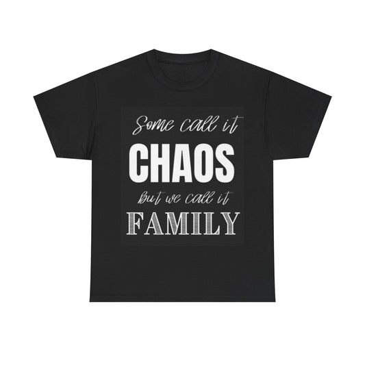 Some Call It Chaos Shirt Funny Graphic Family gift Unisex Heavy Cotton Tee