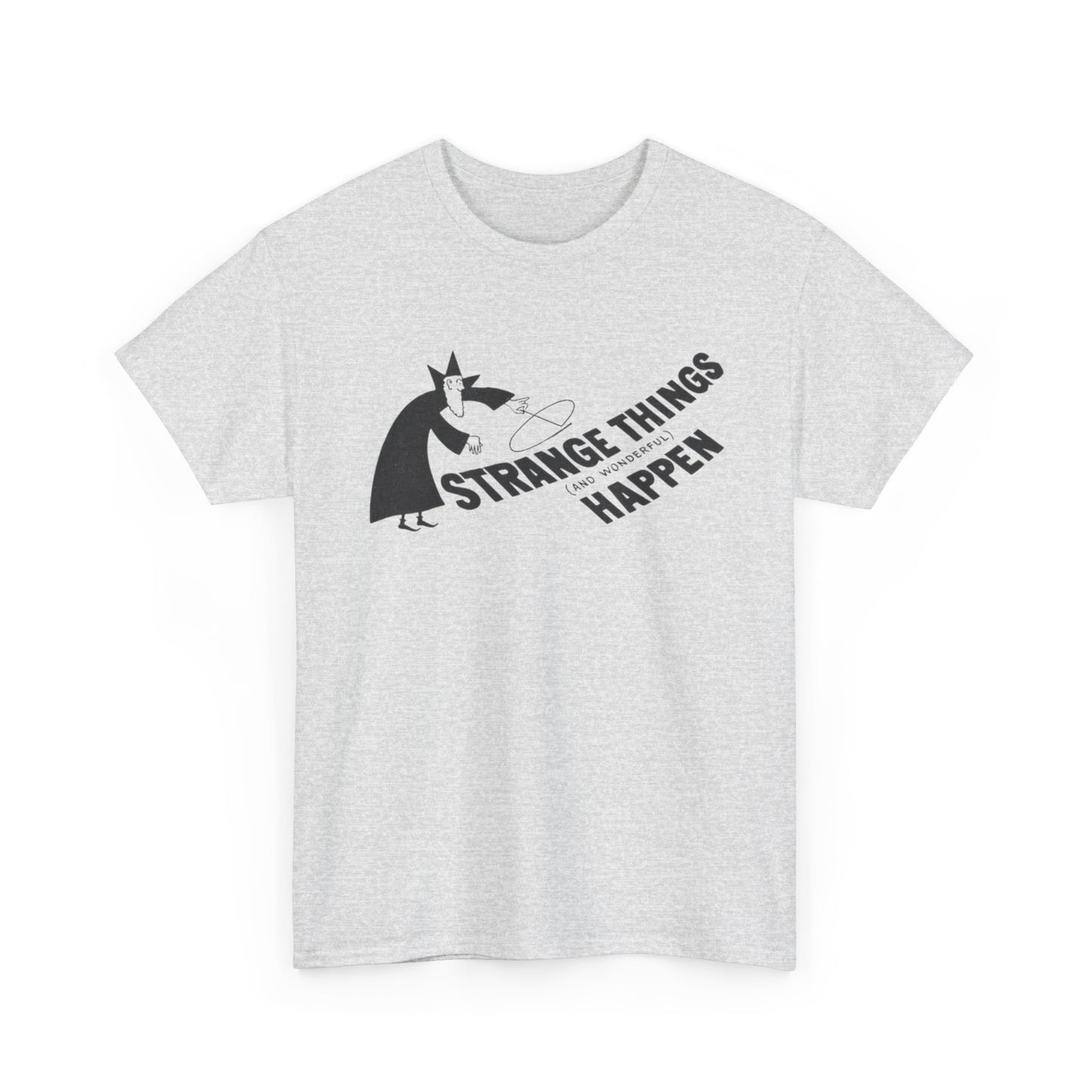 Strange Things Happen Graphic T-Shirt Unisex Heavy Cotton Tee Gift NEW
