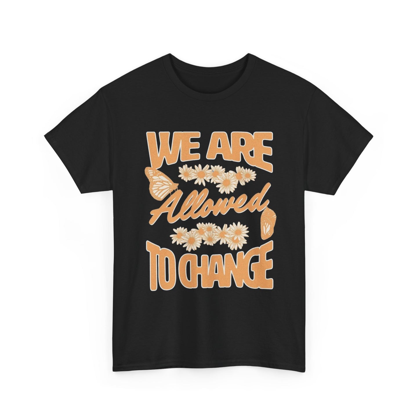 We Are Allowed To Change Graphic T Shirt Unisex Heavy Cotton Tee Gift Vintage