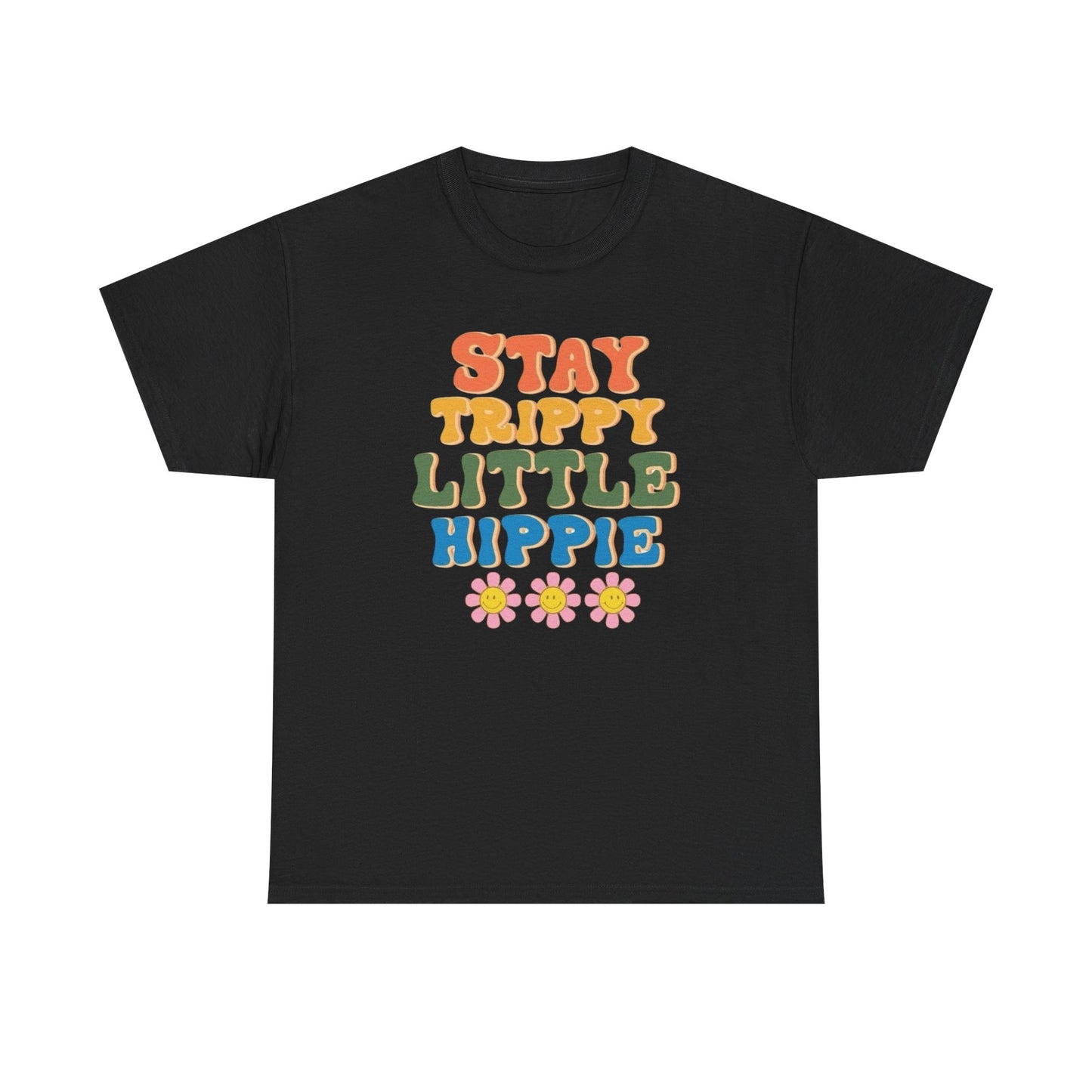 Stay Trippy Little Hippie Graphic T Shirt Unisex Heavy Cotton Tee