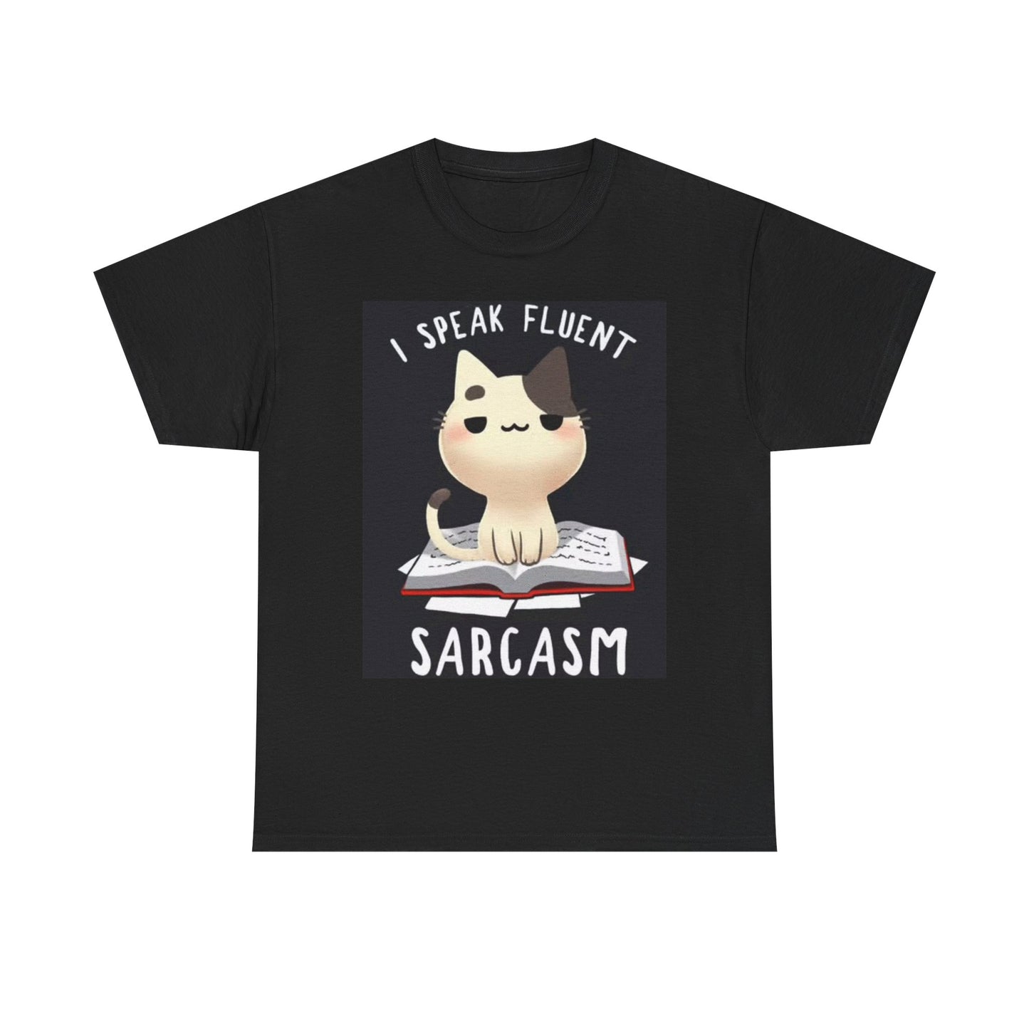 I Speak Fluent Sarcasm Graphic T Shirt Funny Cat Kittens Unisex Heavy Cotton Tee
