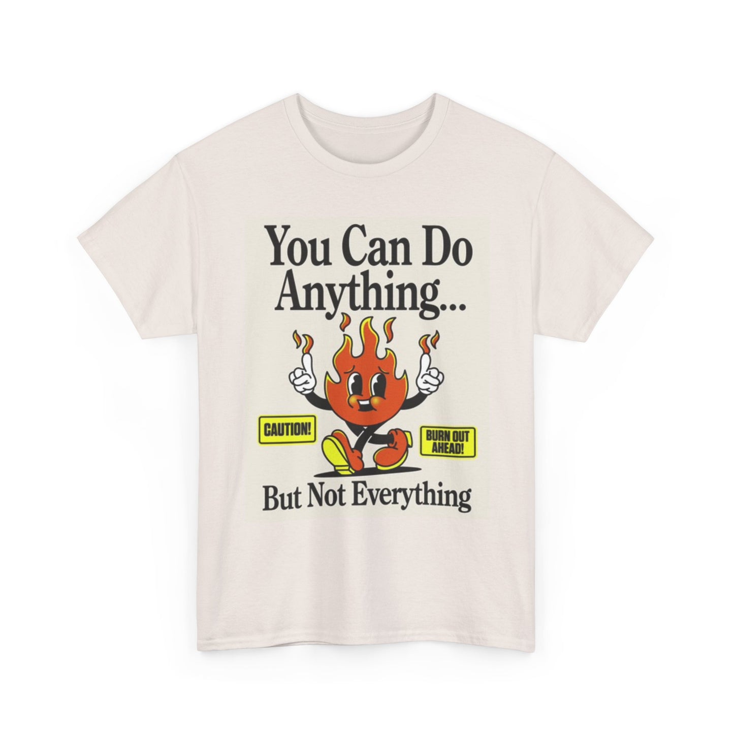 You Can Do Anything Graphic T Shirt Fire Funny Jokes Unisex Heavy Cotton Tee