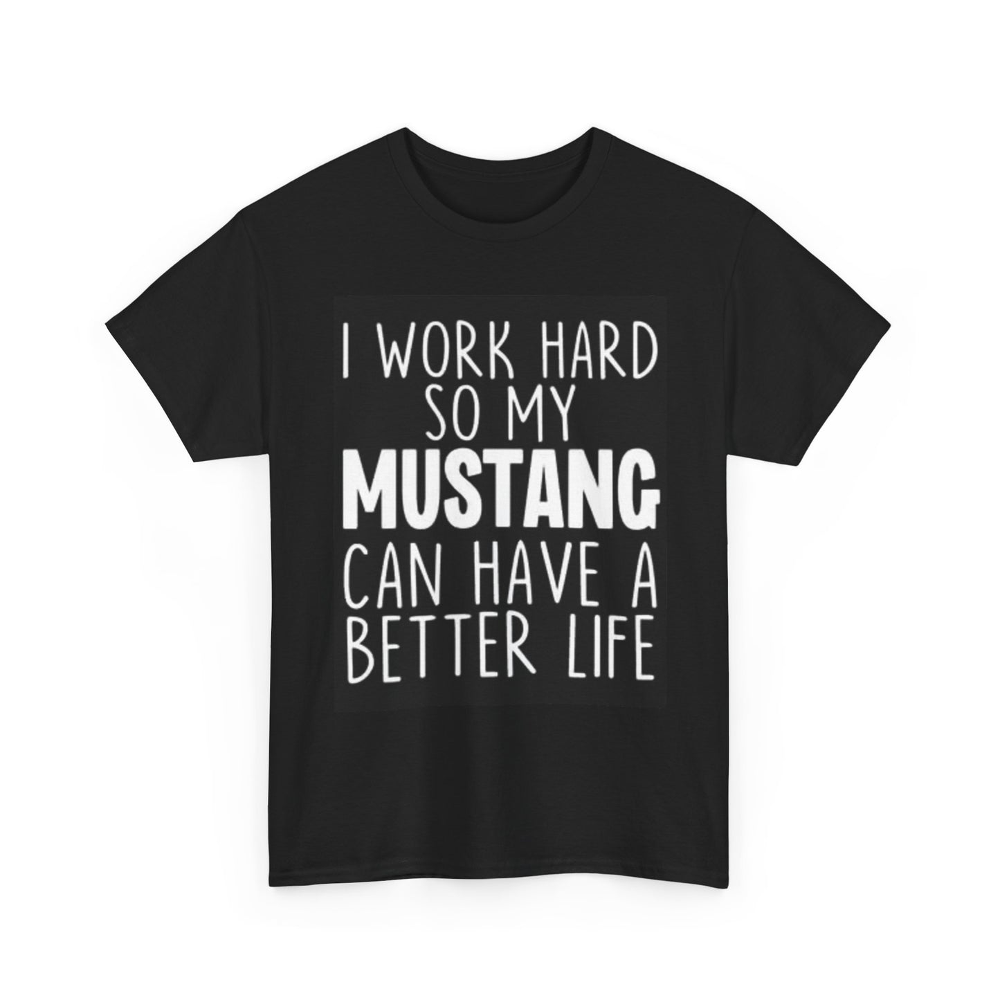Work Hard For My Mustang T Shirt Funny Graphic Muscle Car Unisex Heavy Cotton