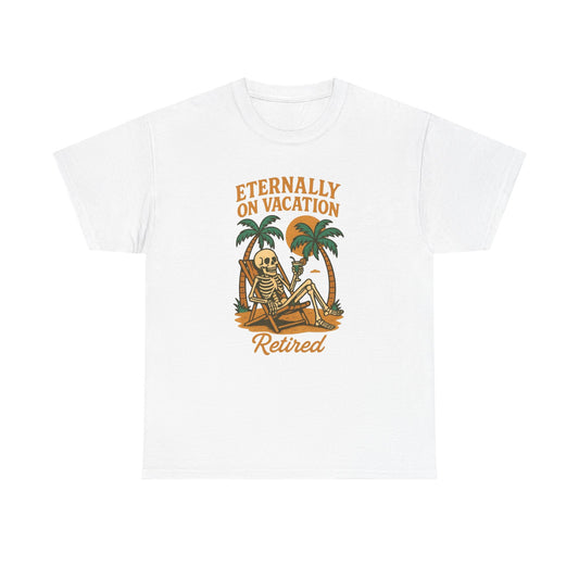 Eternally On Vacation Retired Graphic T Shirt NEW Unisex Heavy Cotton Tee