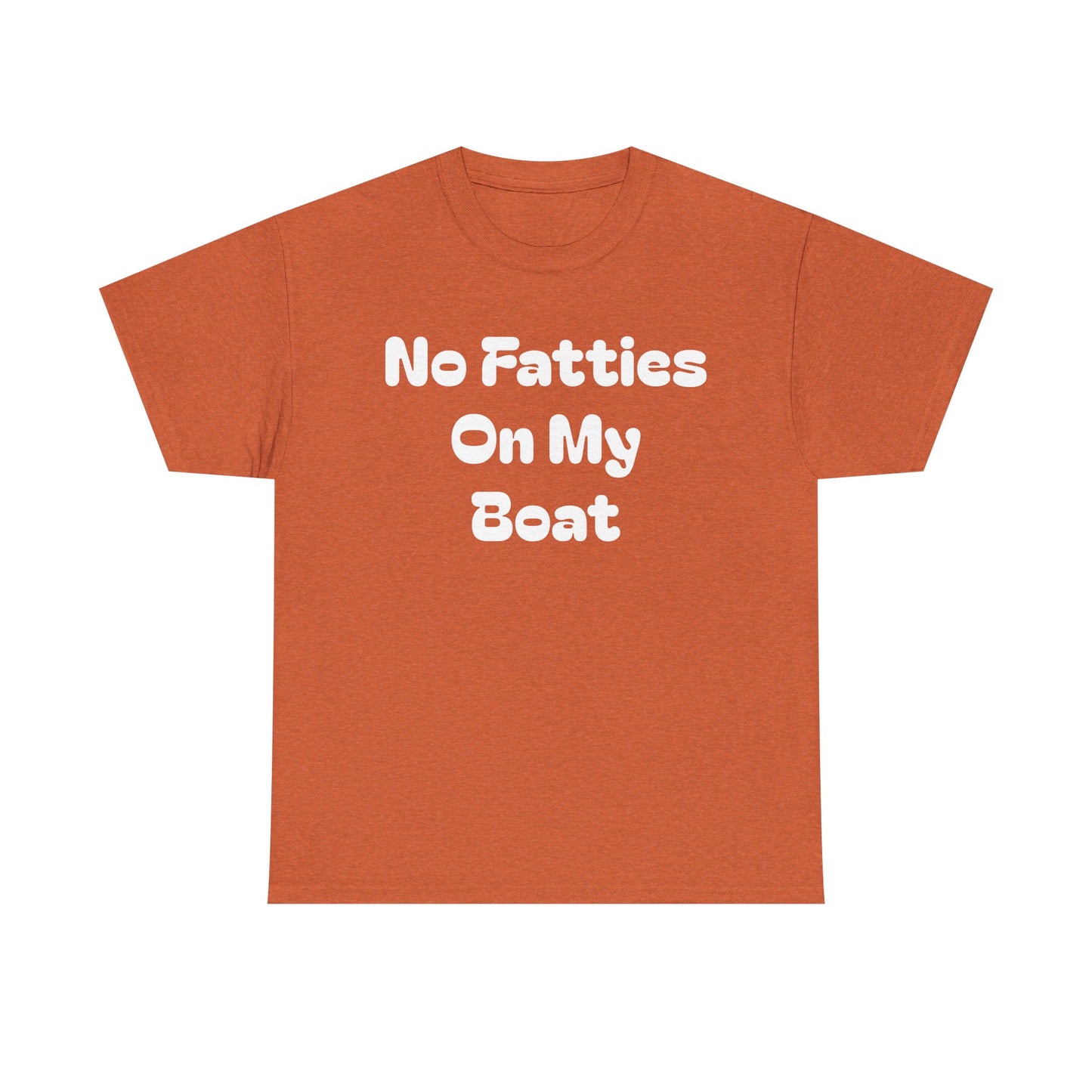 No Fatties On My Boat Kill Tony Shirt Comedy Hilarious Unisex Heavy Cotton Tee