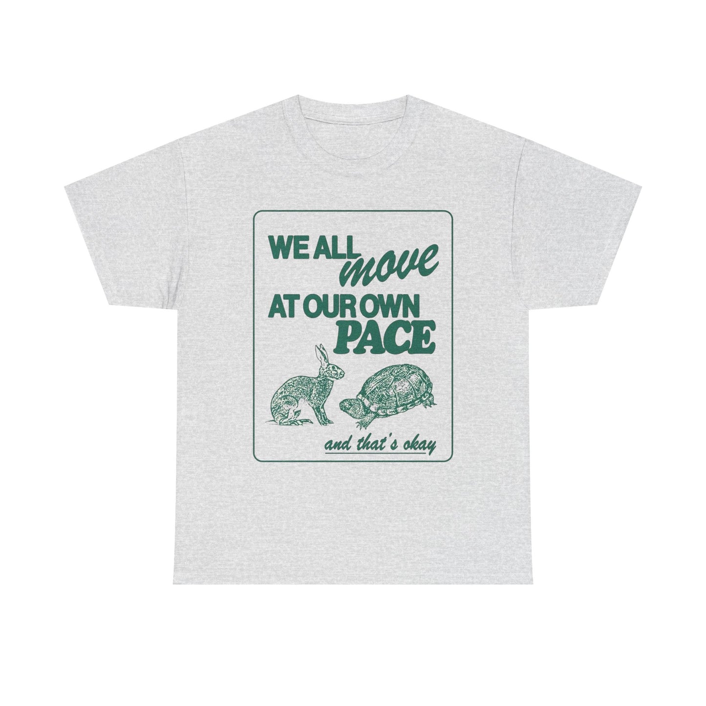 We All Move At Our Own Pace Graphic T Shirt Unisex Heavy Cotton Tee