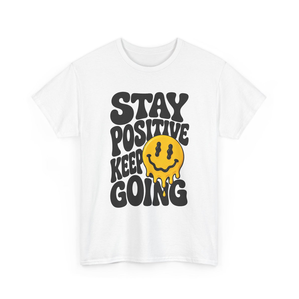 Stay Positive Keep Going Graphic T Shirt Men's Heavy Cotton Tee