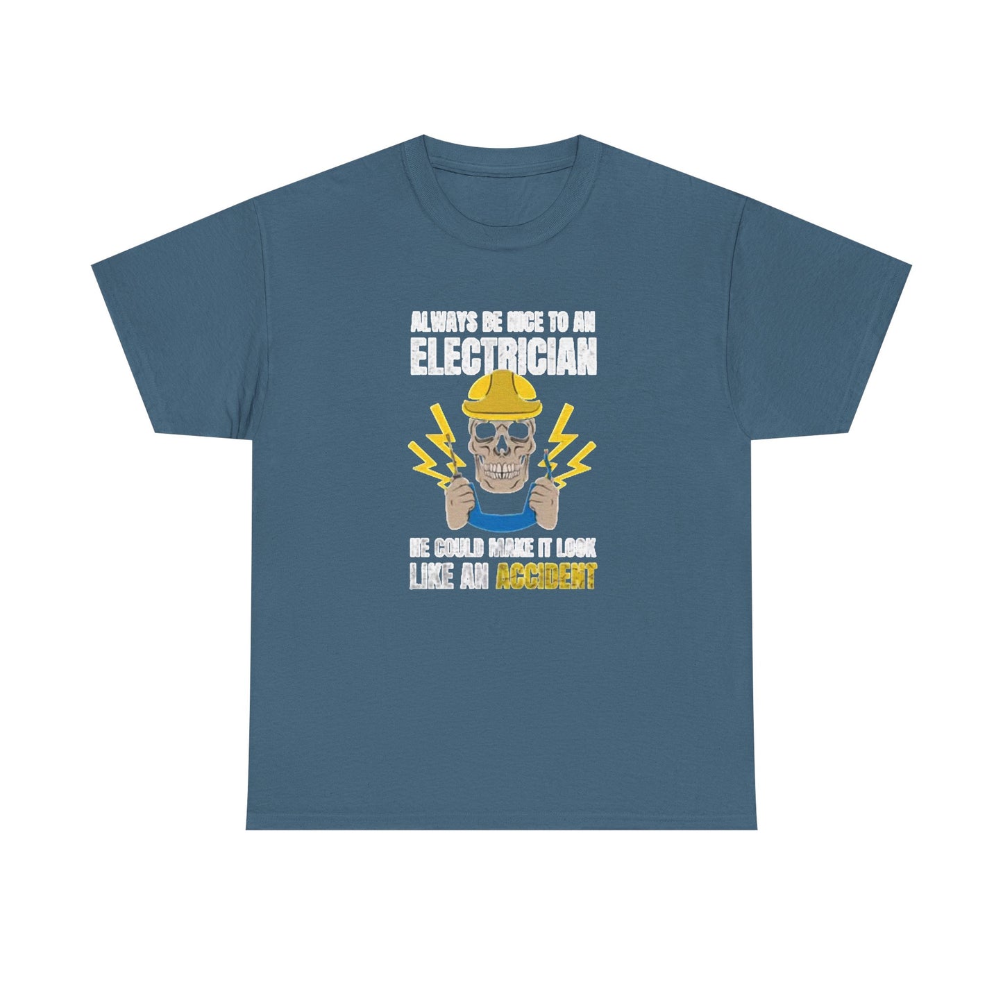 Always Be Nice To An Electrician Graphic T Shirt NEW Unisex Heavy Cotton Tee