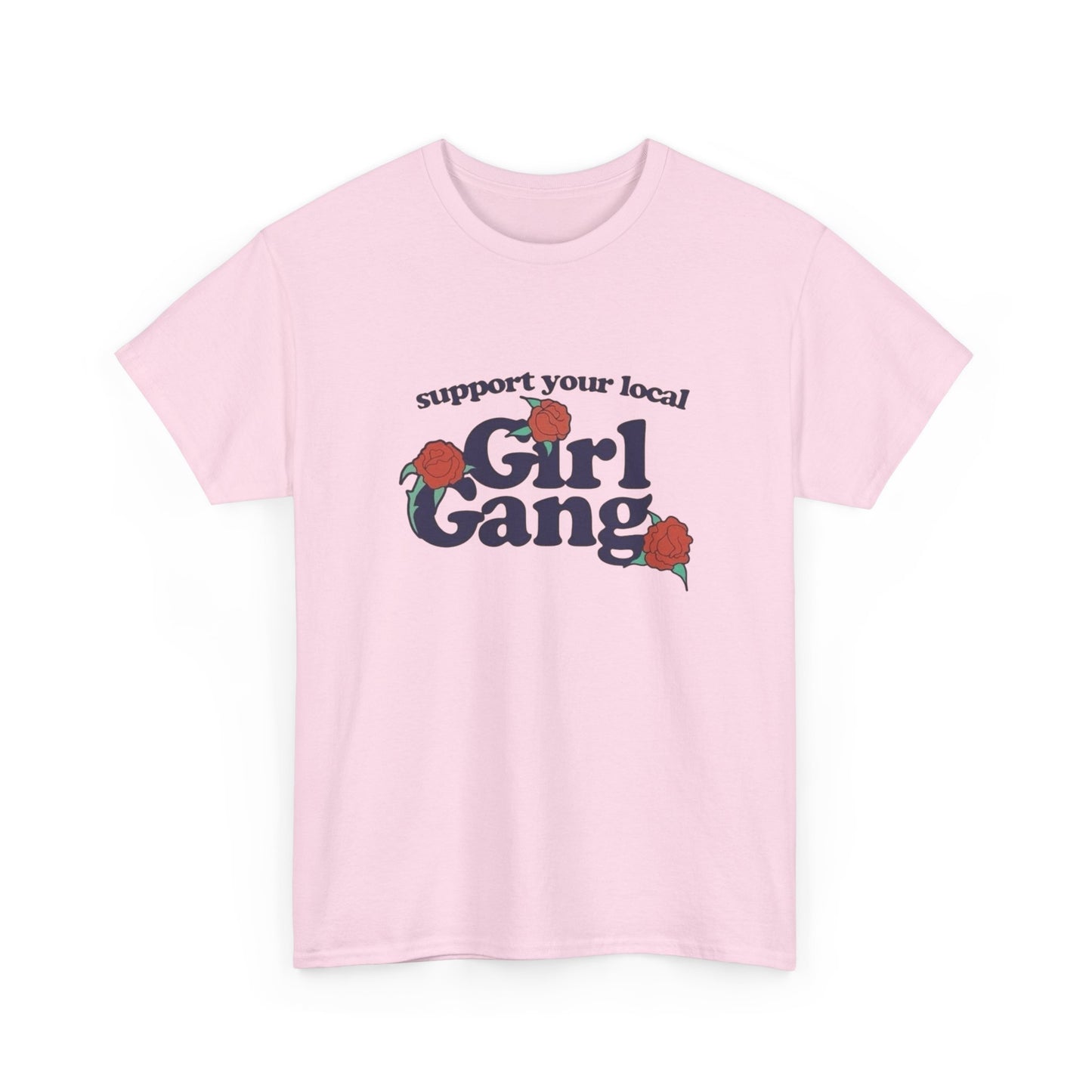 Support Your Local Girl Gang Graphic T Shirt NEW Adult Tee