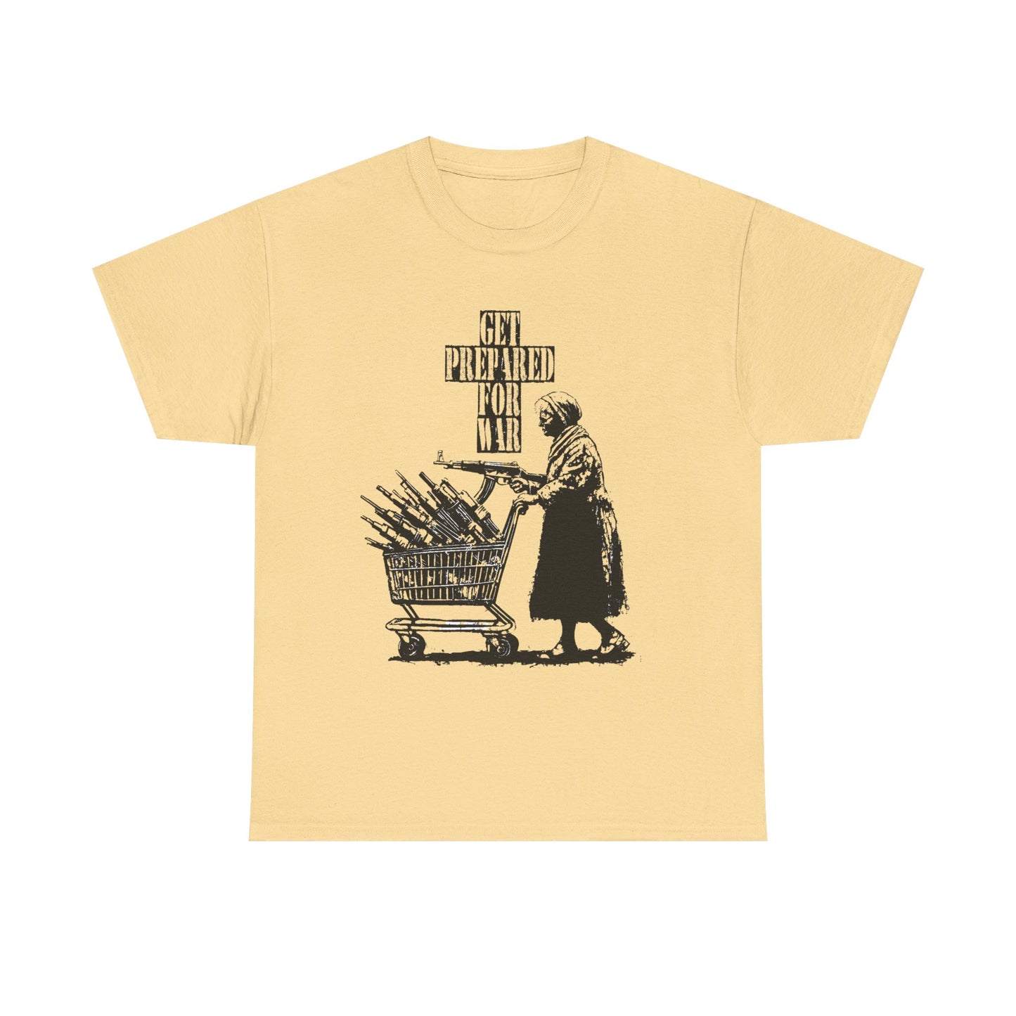 Get Prepared For War T Shirt Graphic Unisex Heavy Cotton Tee NEW GIFT