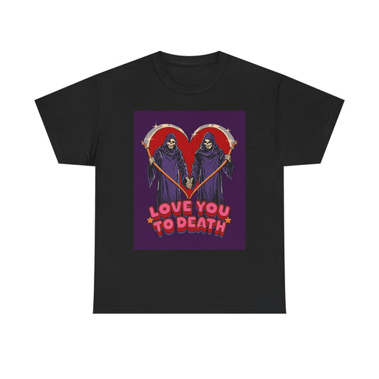 Love You To Death T Shirt BRAND NEW Apparel Unisex Graphic Tee USA