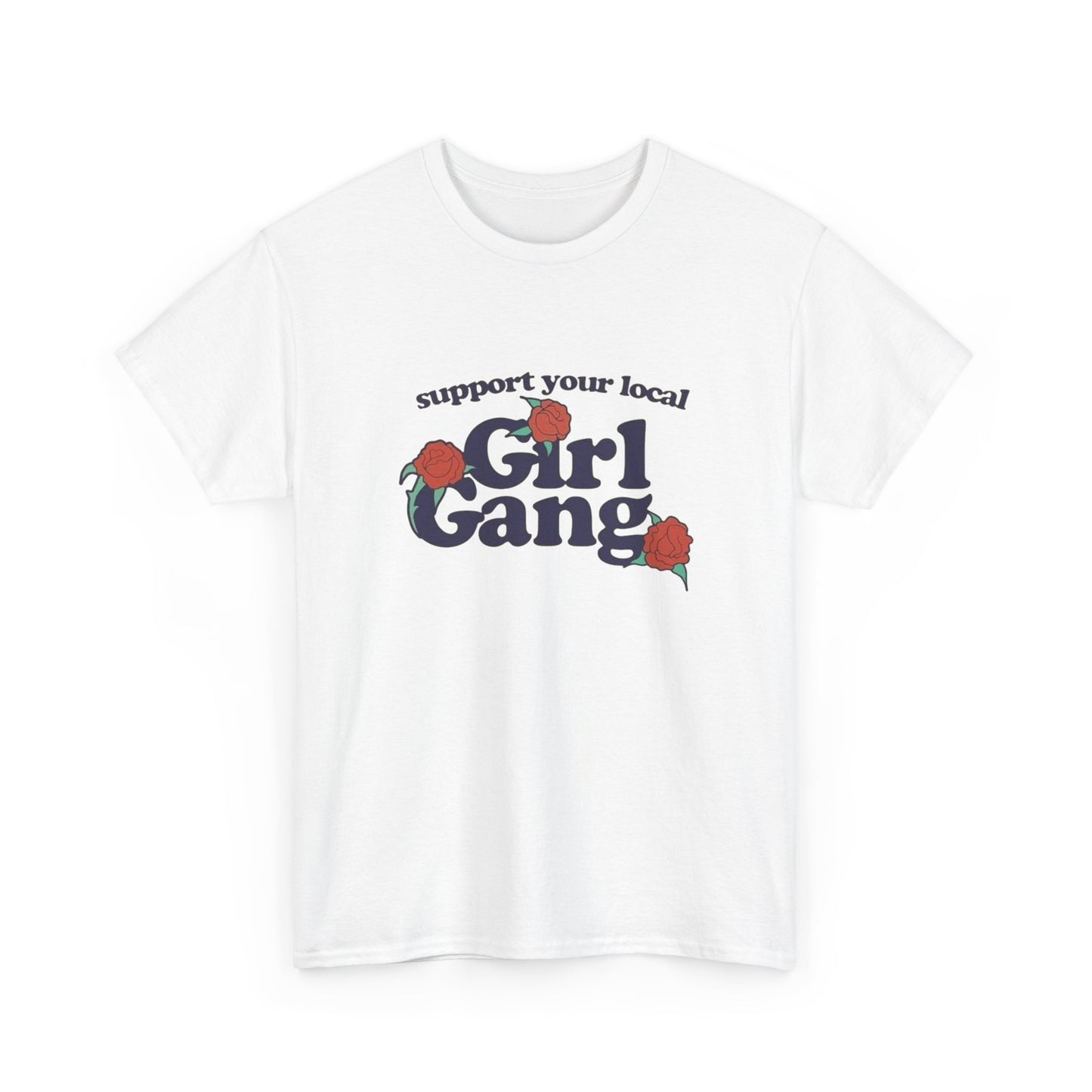 Support Your Local Girl Gang Graphic T Shirt NEW Adult Tee