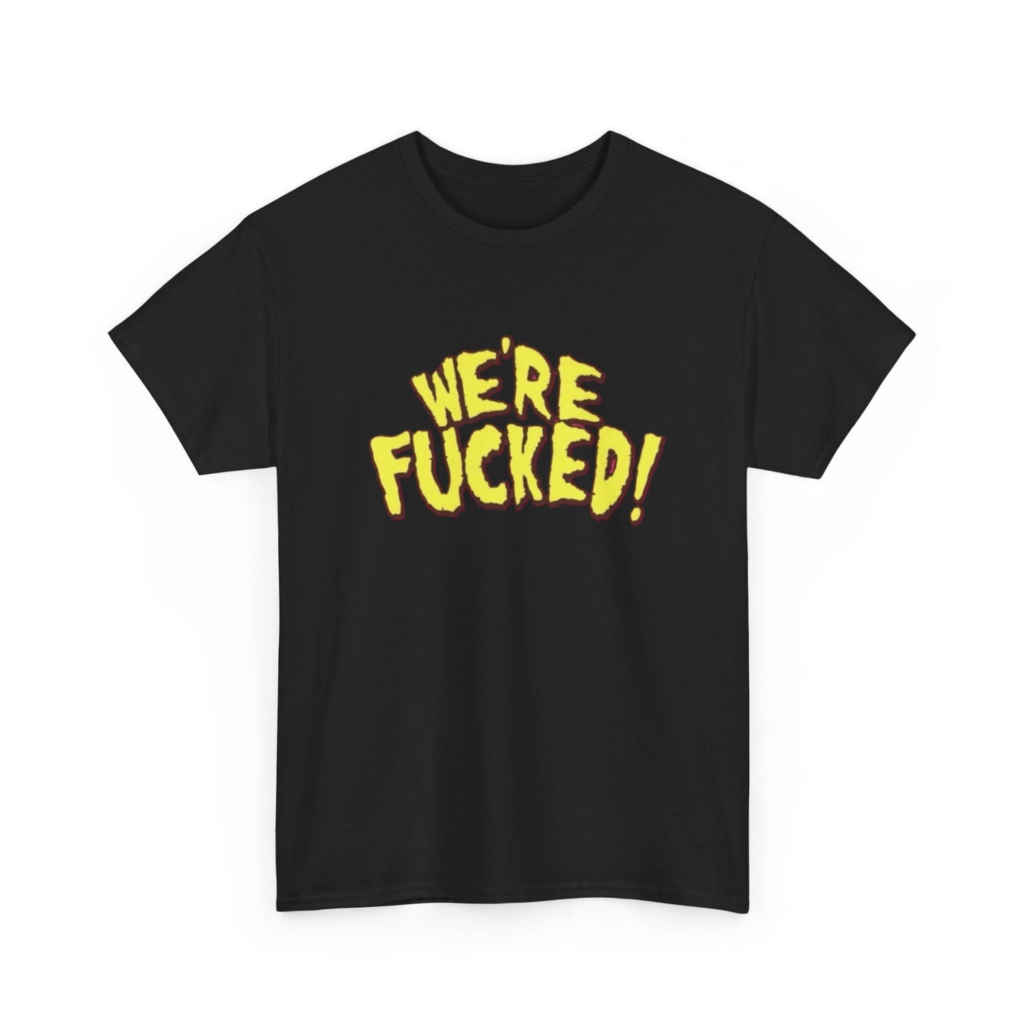 Were Effed Funny Jokes Graphic T Shirt NEW Adult Unisex Heavy Cotton Tee