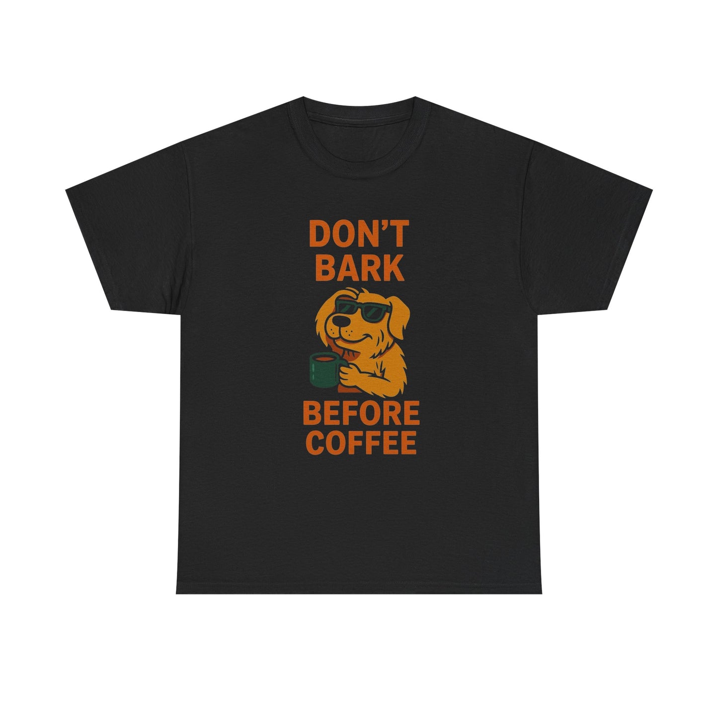 Don't Bark Before Coffee Graphic T Shirt Unisex Heavy Cotton Tee