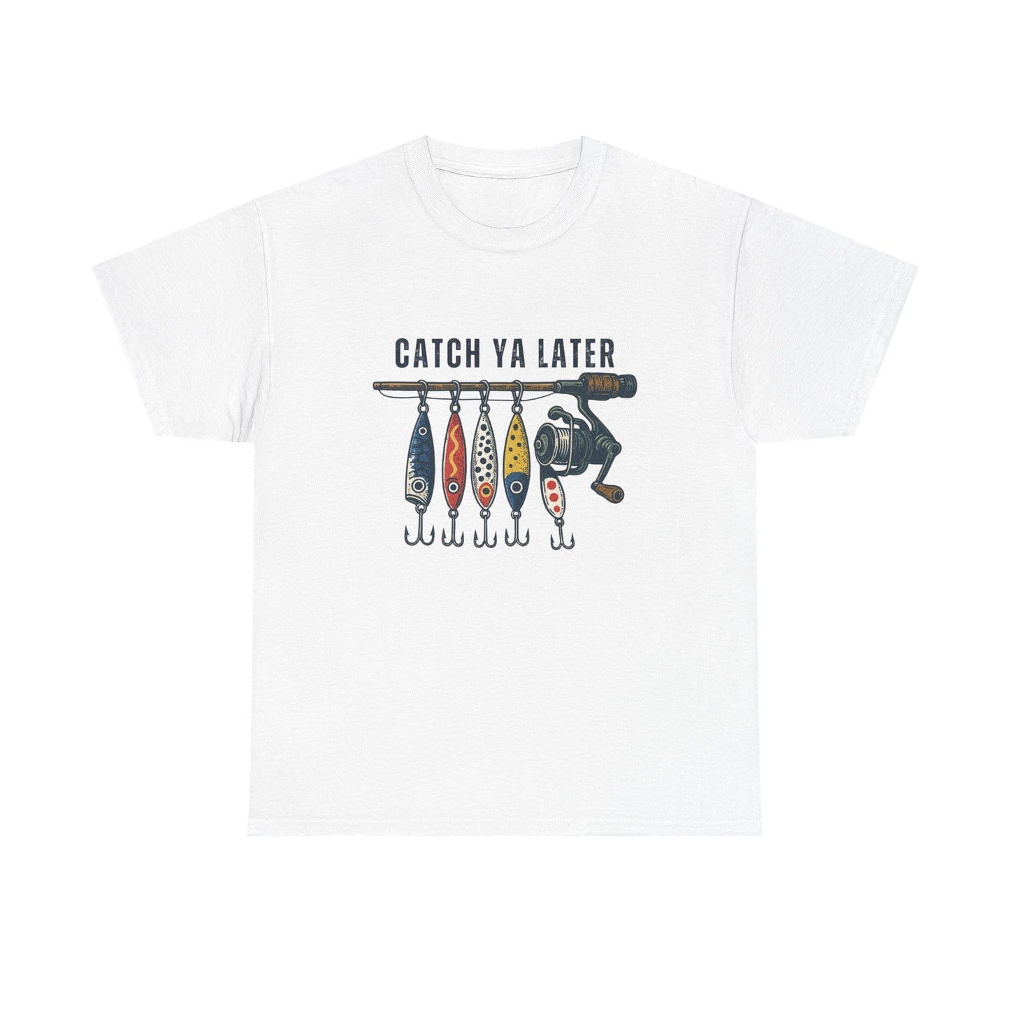 Catch Ya Later Fishing Graphic T Shirt Unisex Heavy Cotton Tee