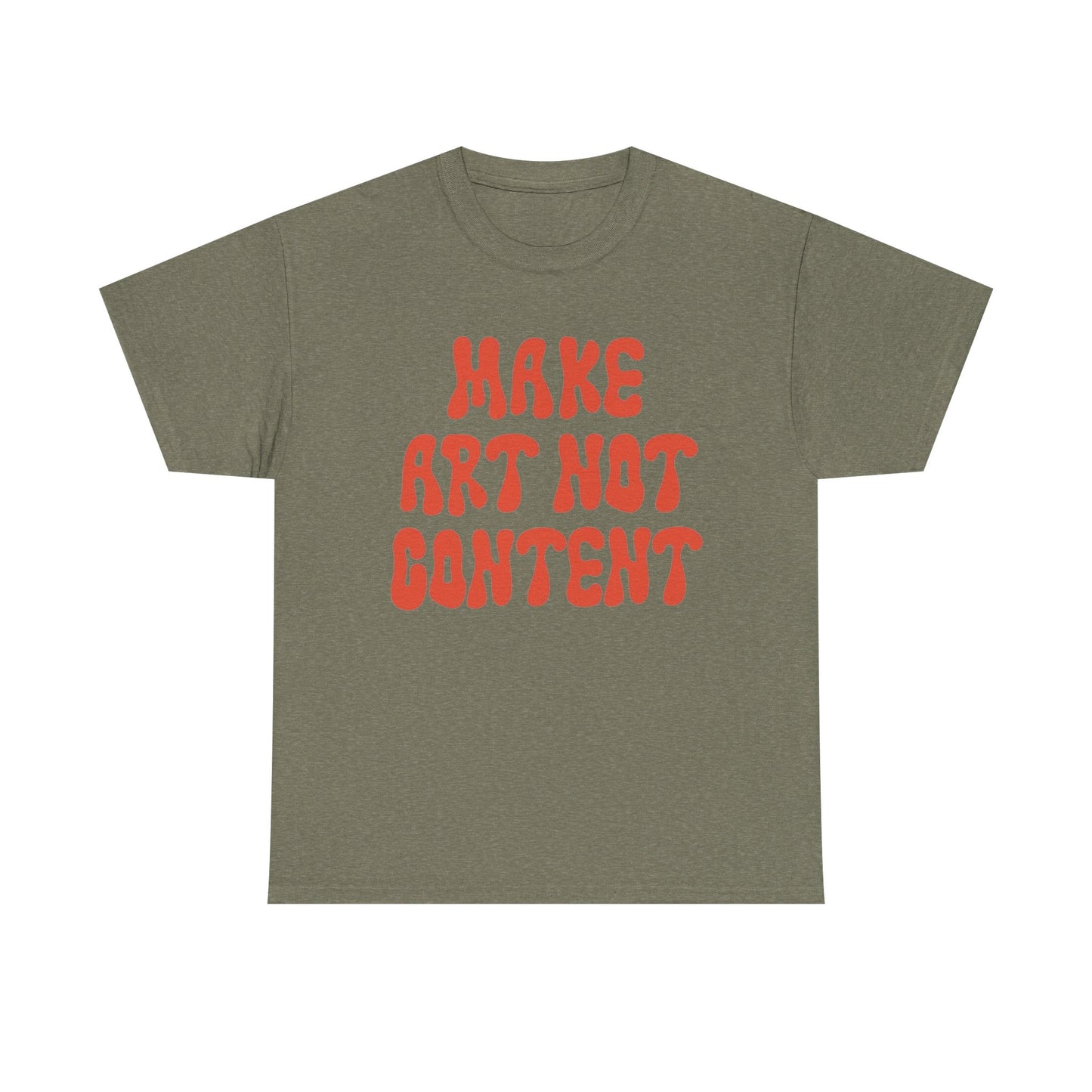 Make Art Not Content Graphic T Shirt NEW Unisex Heavy Cotton Tee
