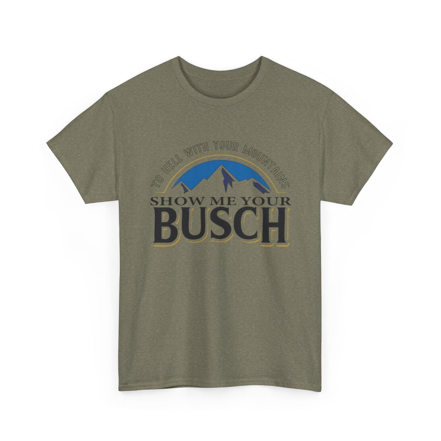 Show Me Your Busch Beer Funny Graphic T Shirt NEW ADULT Tee