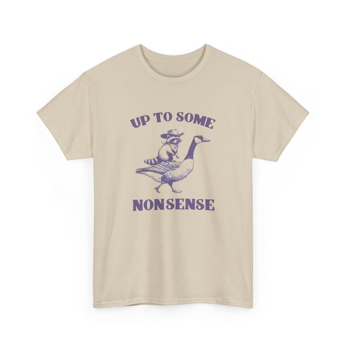 Up To Some Nonsense Funny Graphic T Shirt Cotton Tee Retro Gift