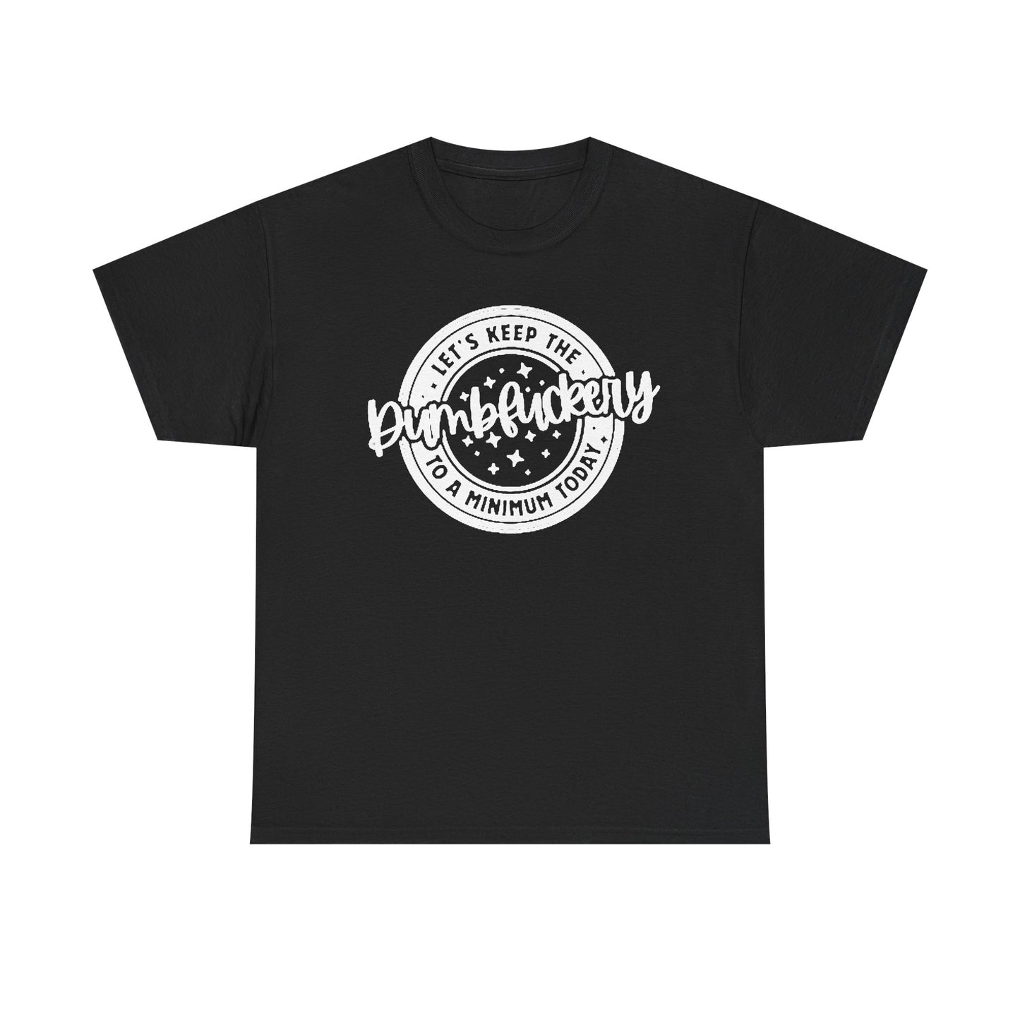Keep The Dumb To A Minimum Graphic T Shirt Hilarious Unisex Heavy Cotton Tee