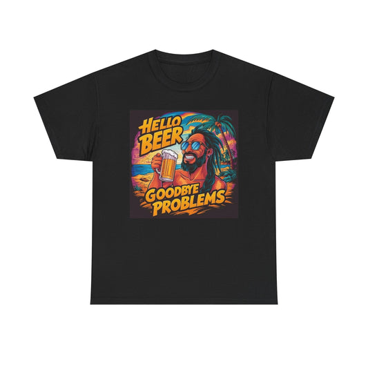 Hello Beer Goodbye Problems Graphic T Shirt Funny Unisex Heavy Cotton Tee