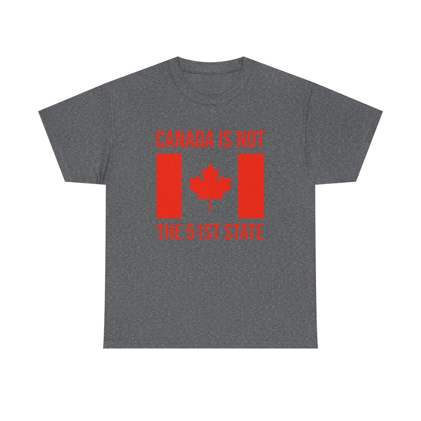 Canada Not For Sale Graphic T Shirt Not 51st State Unisex Heavy Cotton Tee