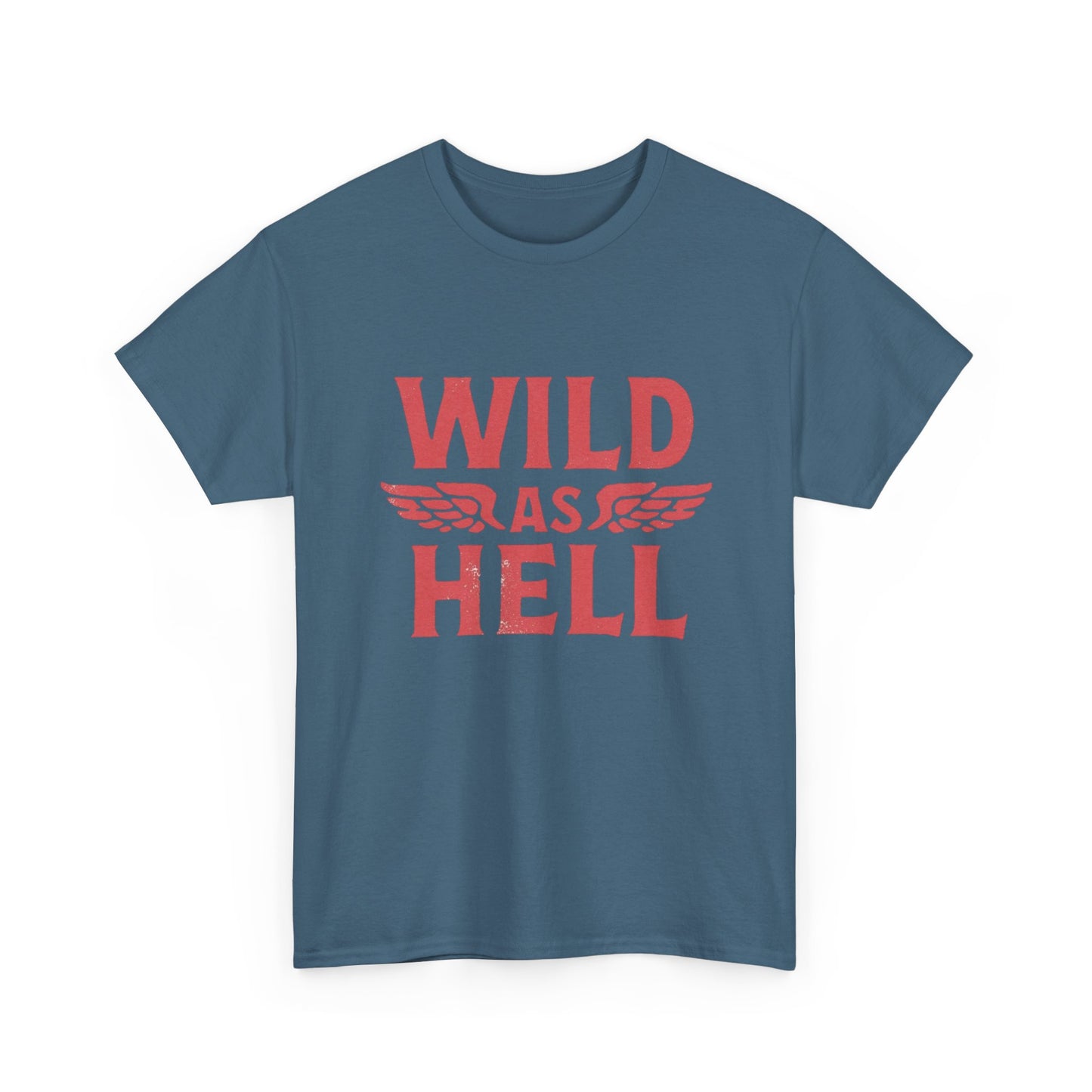 Wild As Hell Graphic T Shirt NEW Unisex Heavy Cotton Tee