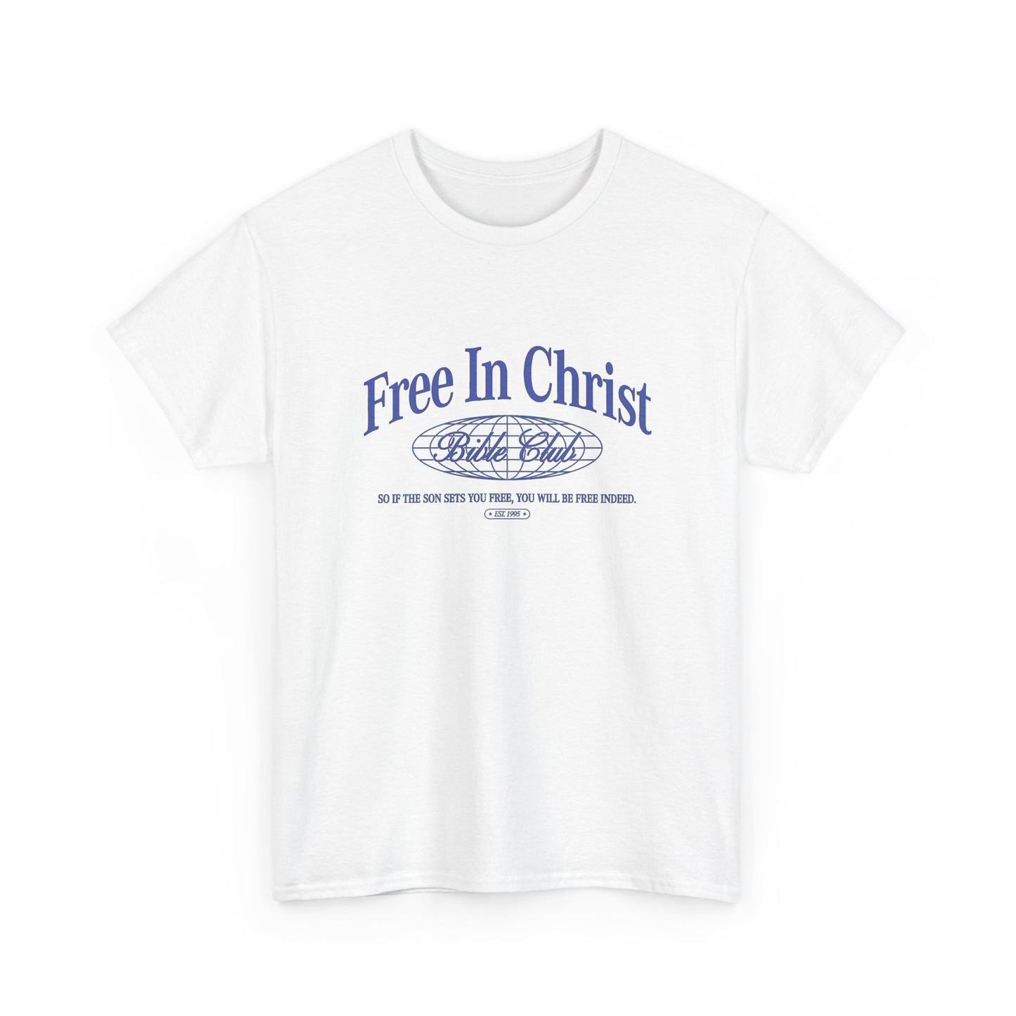 Free In Christ Graphic T Shirt Unisex Heavy Cotton Tee