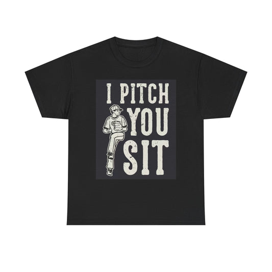 I Pitch You Sit Baseball T Shirt Unisex Heavy Cotton Tee