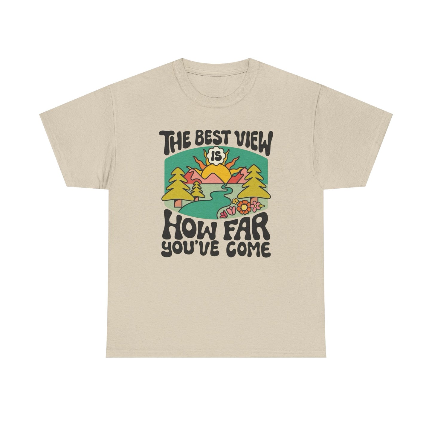 The Best View Is How Far You Come Graphic T Shirt