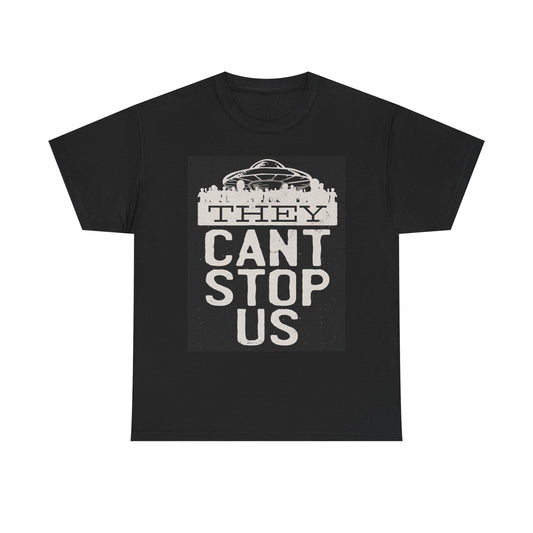 Aliens They Cant Stop Us Graphic T Shirt NEW Cotton Tee Gift