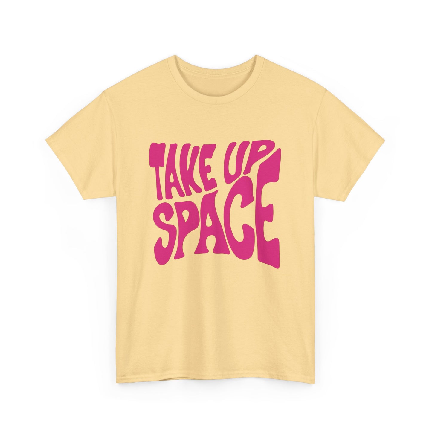 Take Up Space Graphic T Shirt NEW ADULT Unisex Heavy Cotton Tee