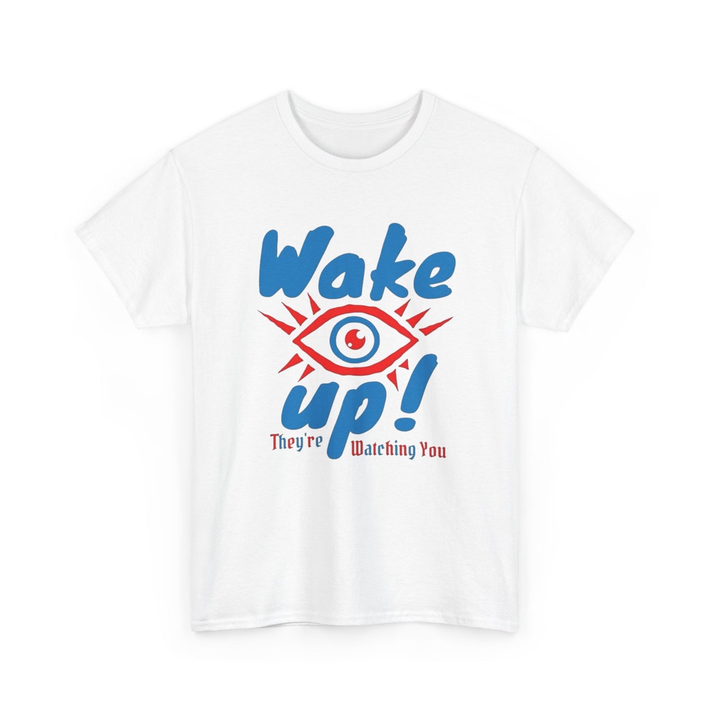 Wake Up There Watching You Graphic T Shirt NEW Adult Tee