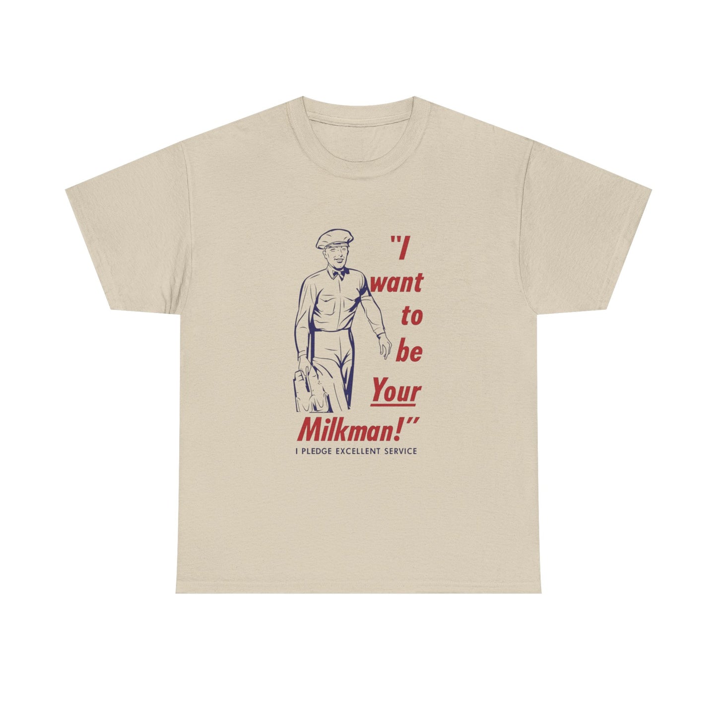 I Want To Be Your Milkman Graphic T Shirt Vintage Unisex Heavy Cotton Tee