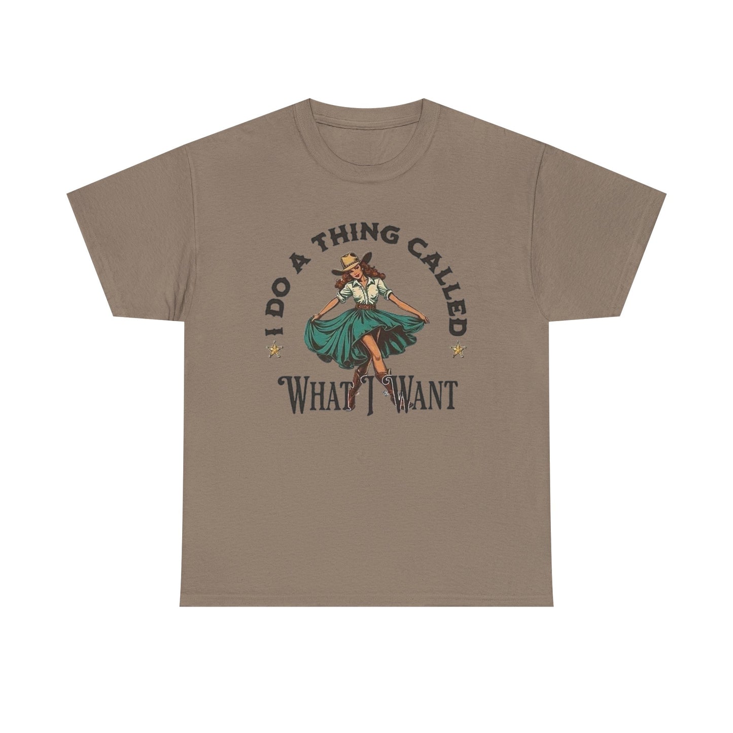 I Do A Thing Called What I Want Graphic T Shirt Unisex Heavy Cotton Tee GIFT NEW