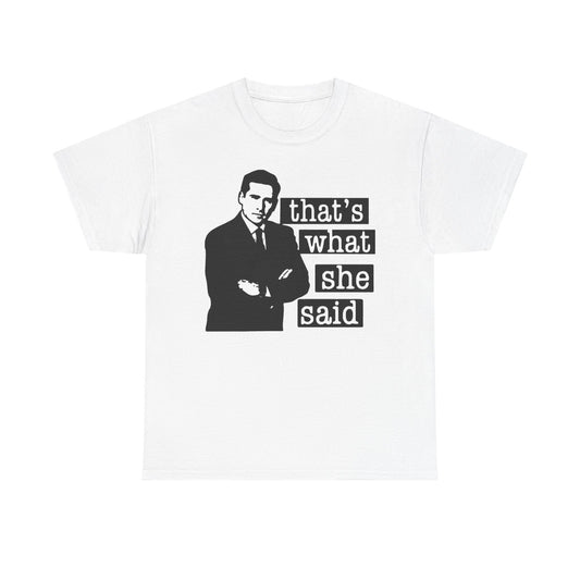 The Office Graphic T Shirt That's What She Said Funny Unisex Heavy Cotton Tee