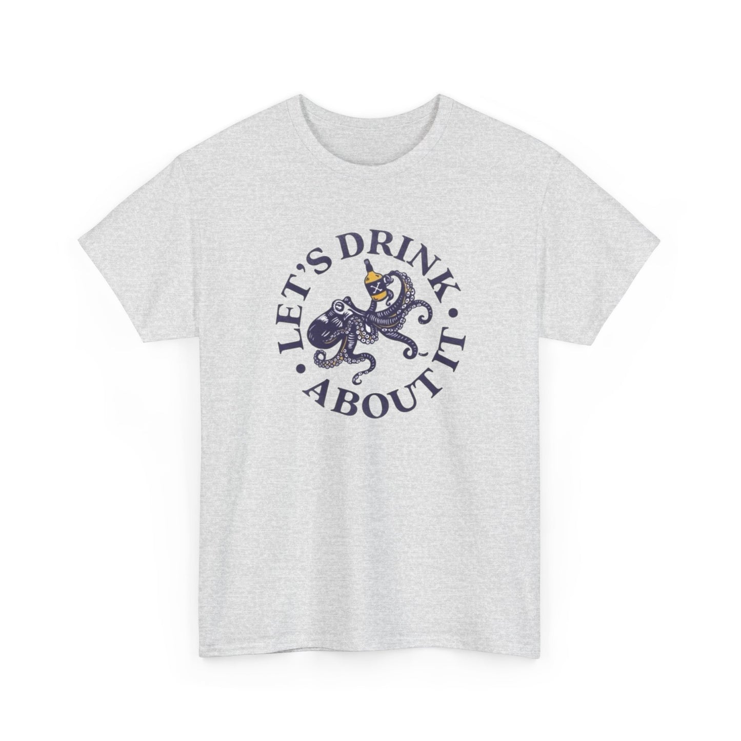 Let's Drink About It Funny Graphic T Shirt Unisex Heavy Cotton Tee