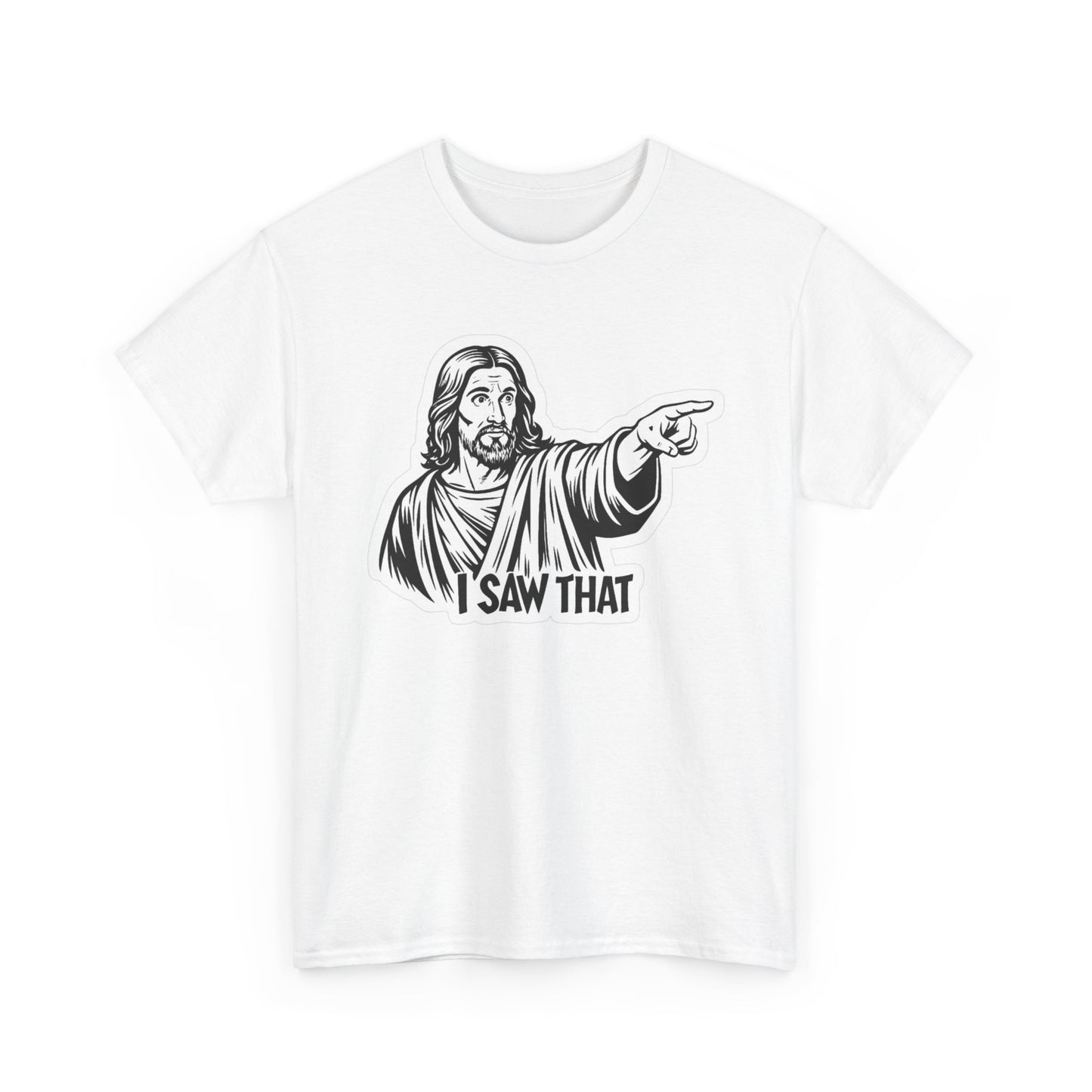 Jesus I Saw That Funny Graphic T Shirt Humor Unisex Heavy Cotton Tee