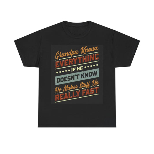 Grandpa Knows Everything Shirt Funny Country Unisex Heavy Cotton Tee