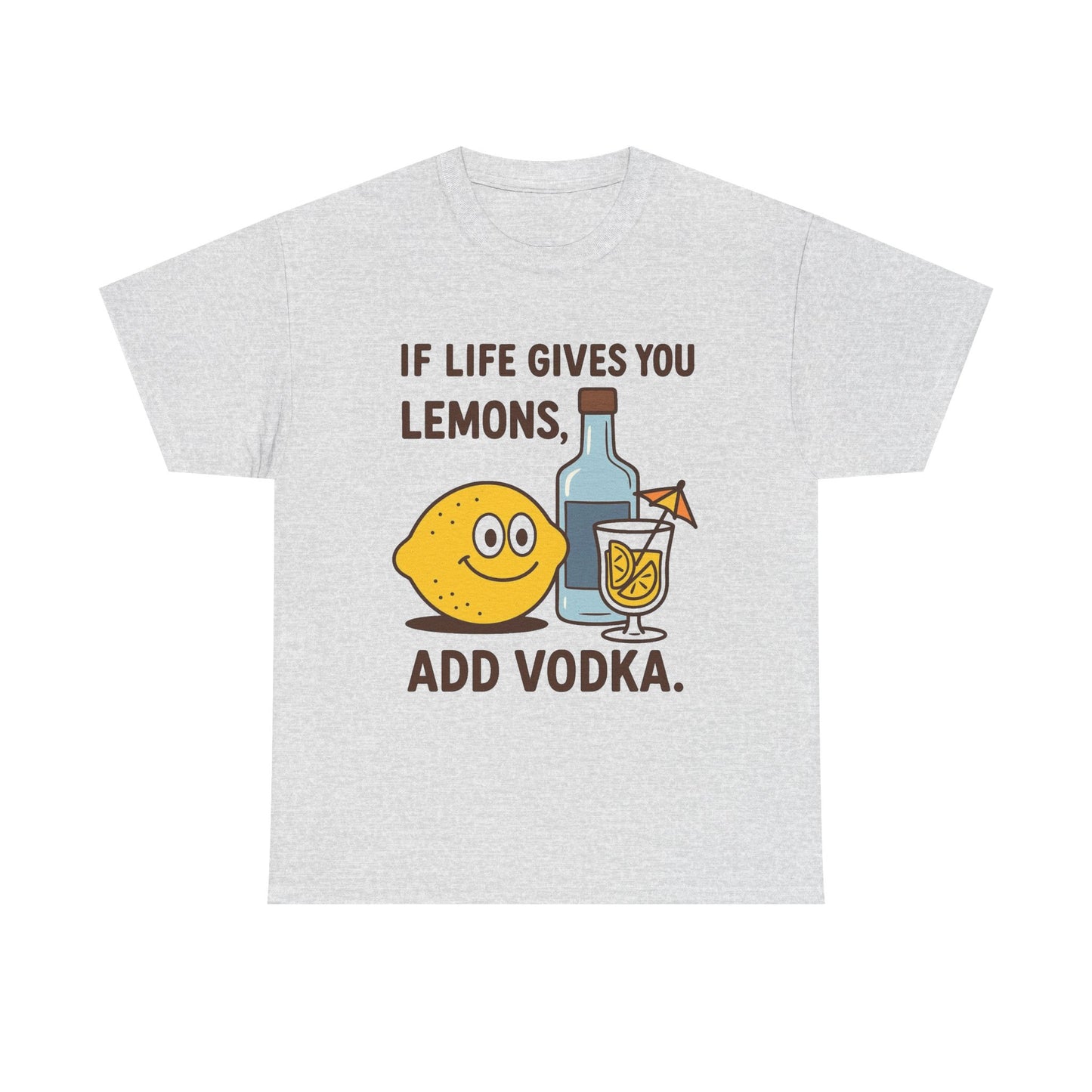 When Life Gives You Lemons Add Vodka Funny Graphic T Shirt Men's Heavy Cotton Tee