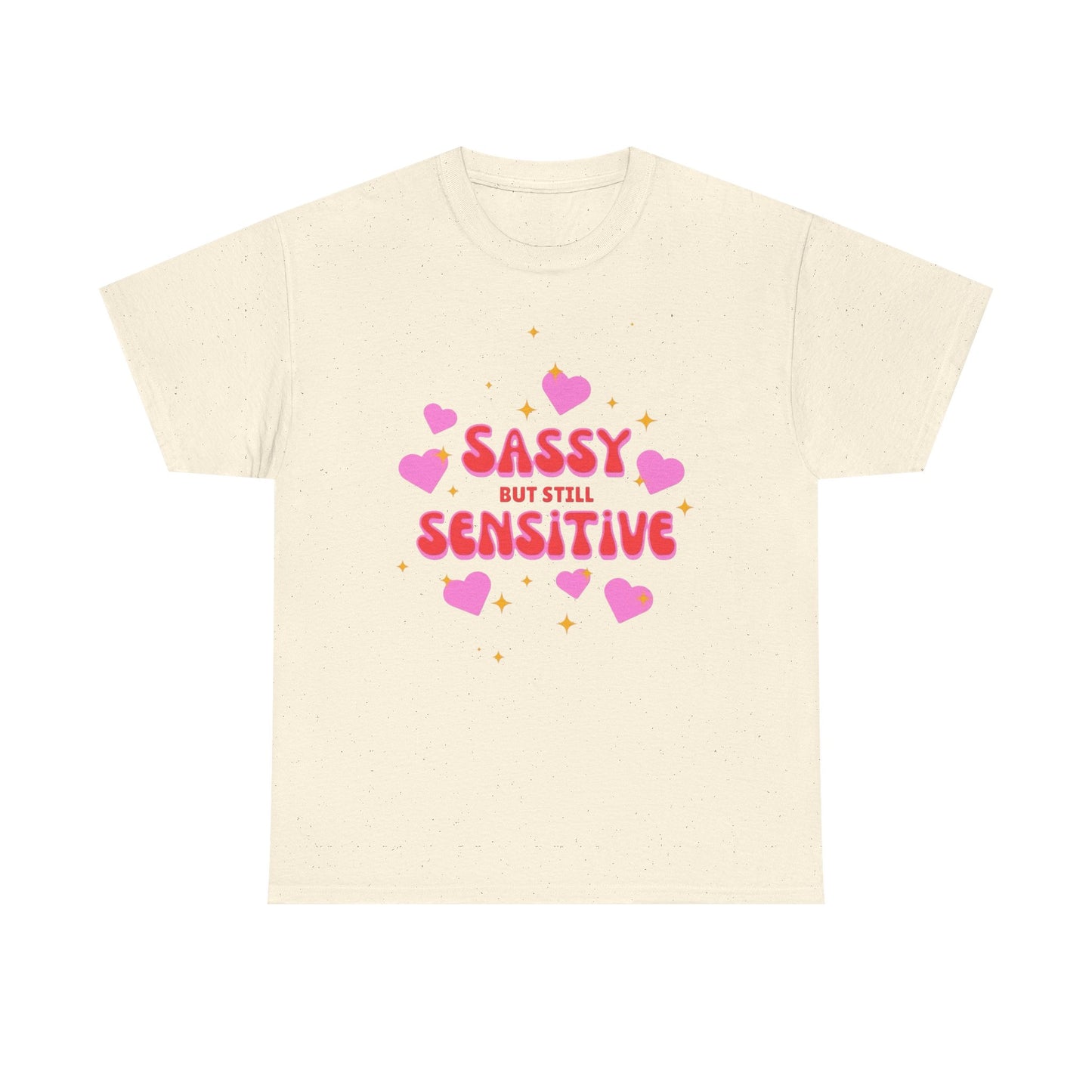 Sassy But Still Sensitive T-Shirt Men's Women's Heavy Cotton Tee NEW GIFT
