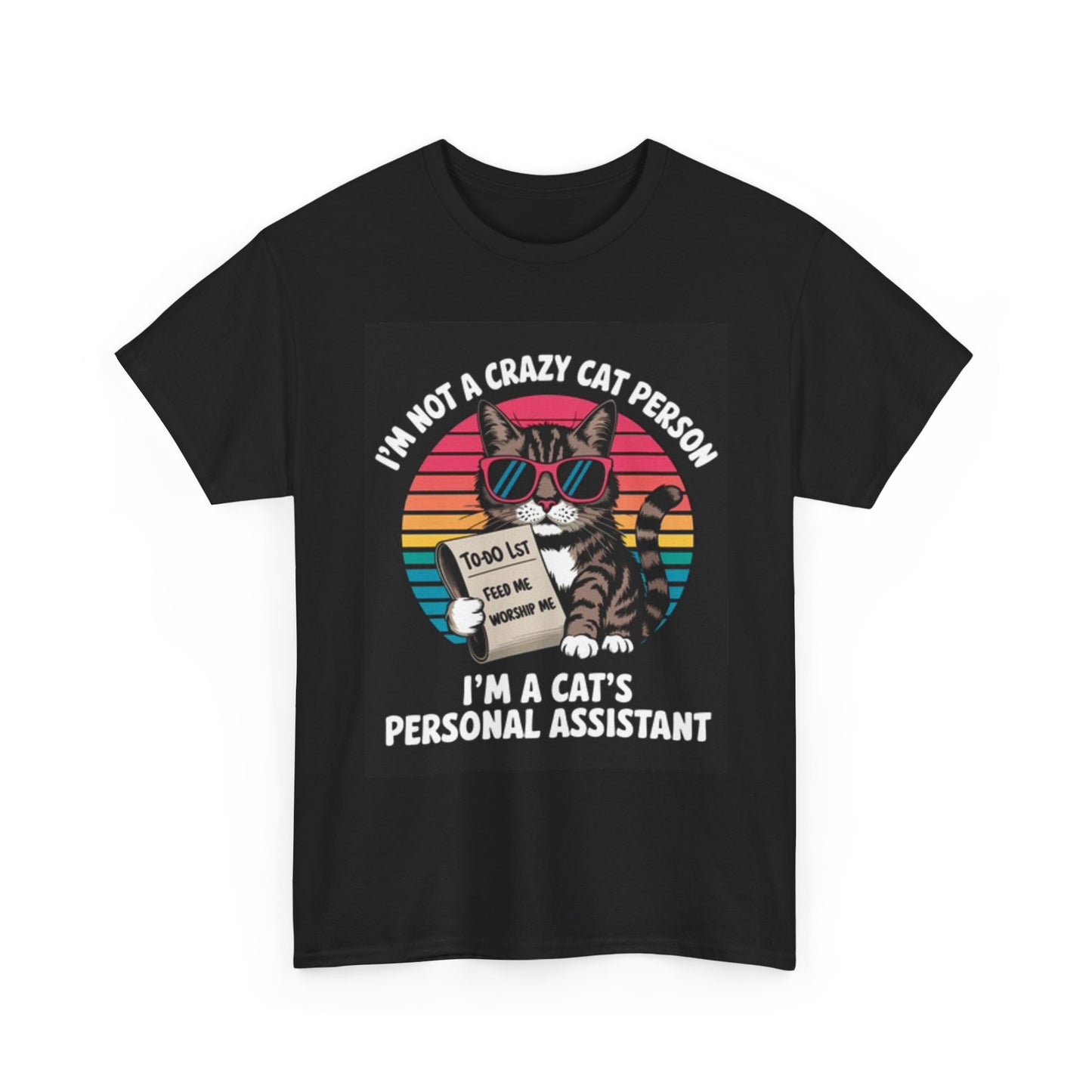 I'm A Cats Personal Assistant T Shirt Funny Unisex Heavy Cotton Tee