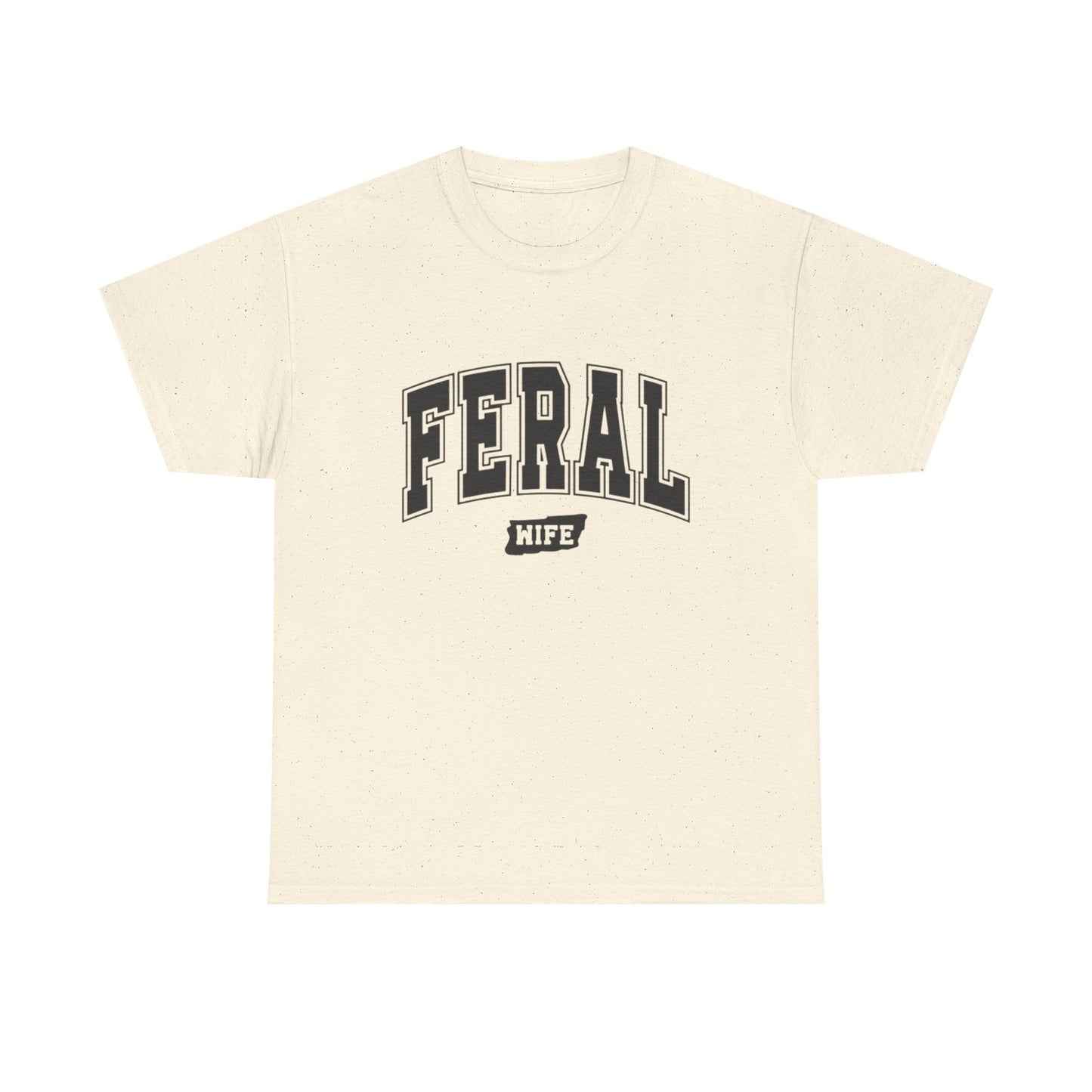 Feral Wife Funny Graphic T Shirt NEW ADULT Unisex Heavy Cotton Tee