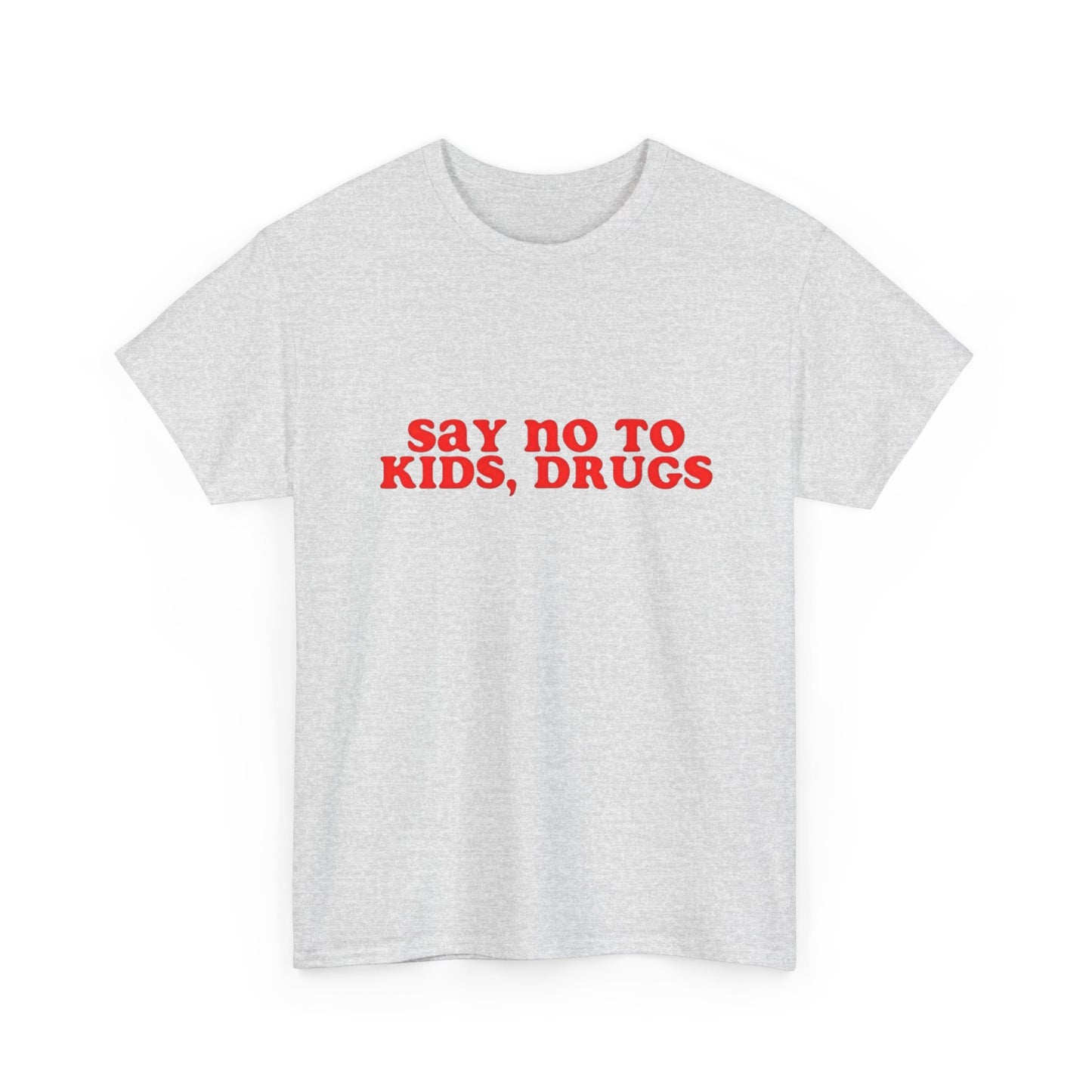 Say No To Drugs Kids Graphic T Shirt Unisex Heavy Cotton Tee Gift