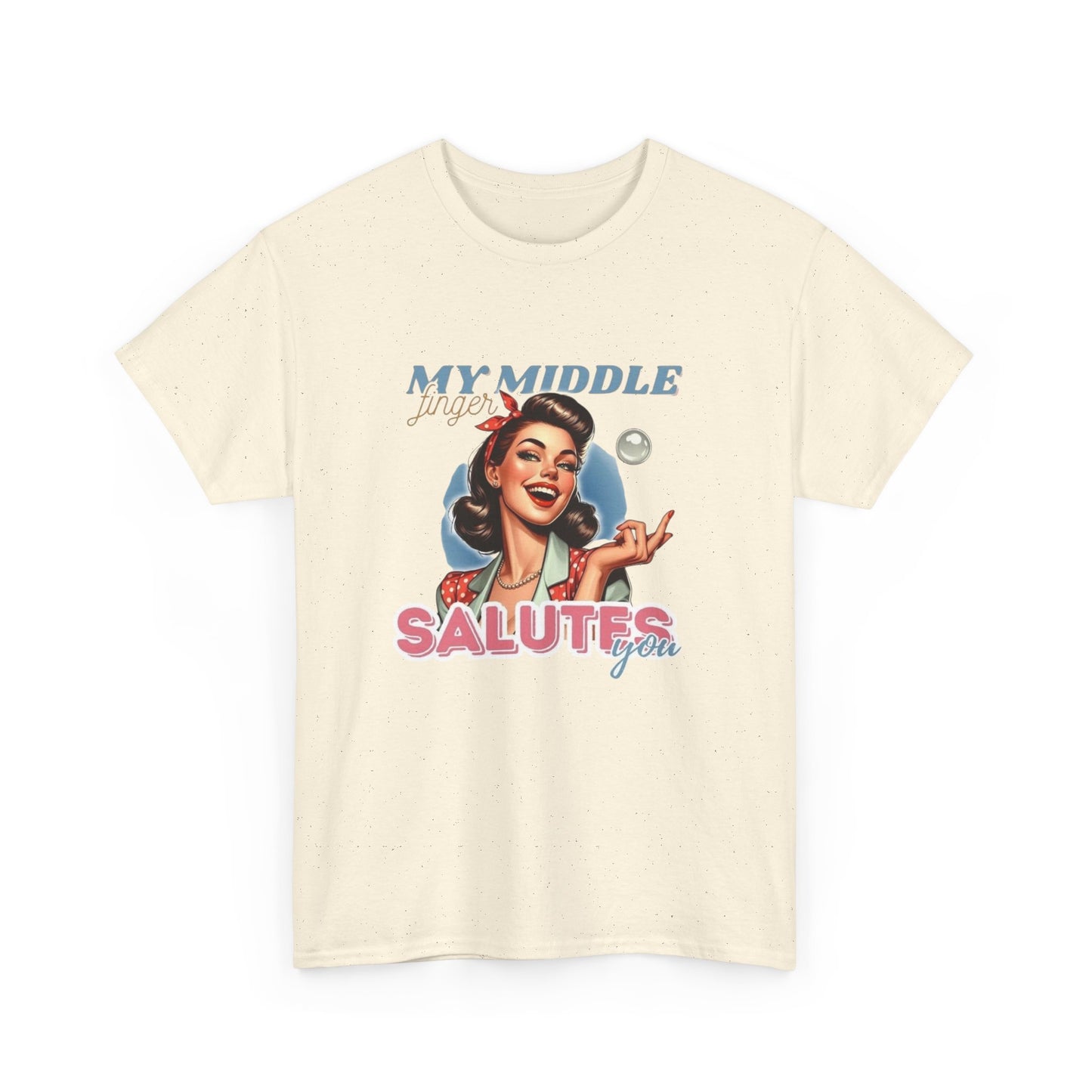 My Middle Finger Salutes You Funny T Shirt Unisex Heavy Cotton Tee