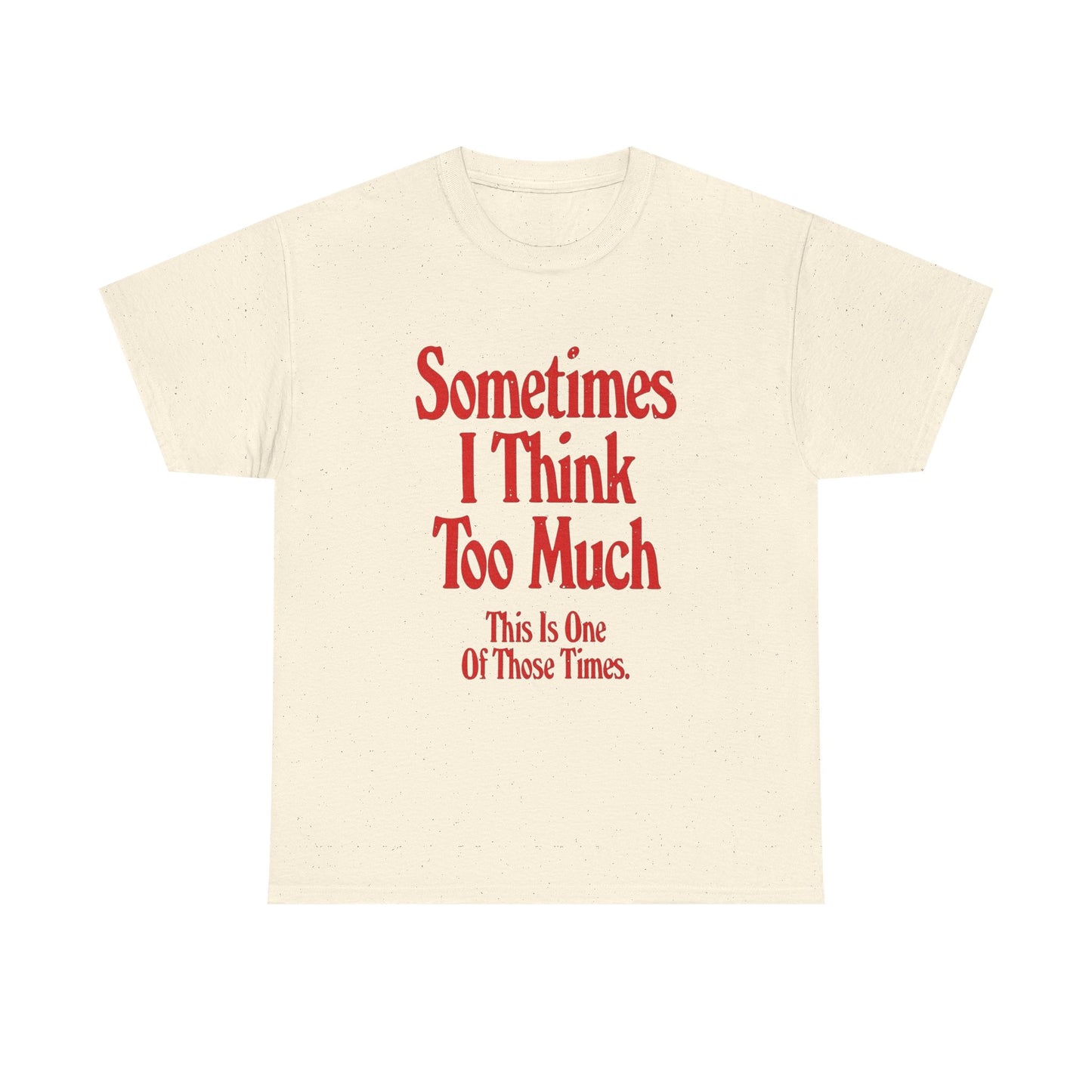 Overthinking Funny Jokes Graphic T Shirt Unisex Heavy Cotton Tee Gift