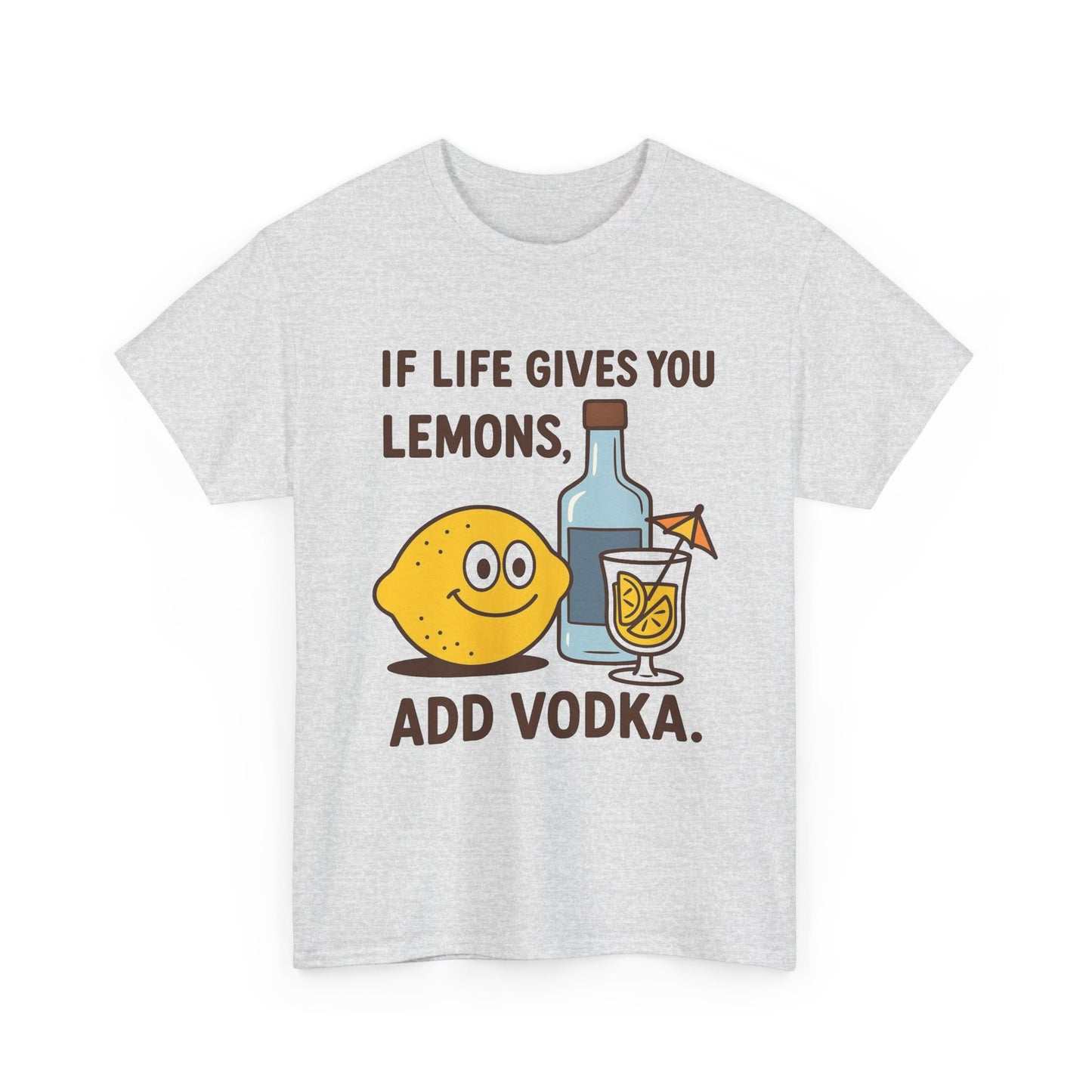 When Life Gives You Lemons Add Vodka Funny Graphic T Shirt Men's Heavy Cotton Tee