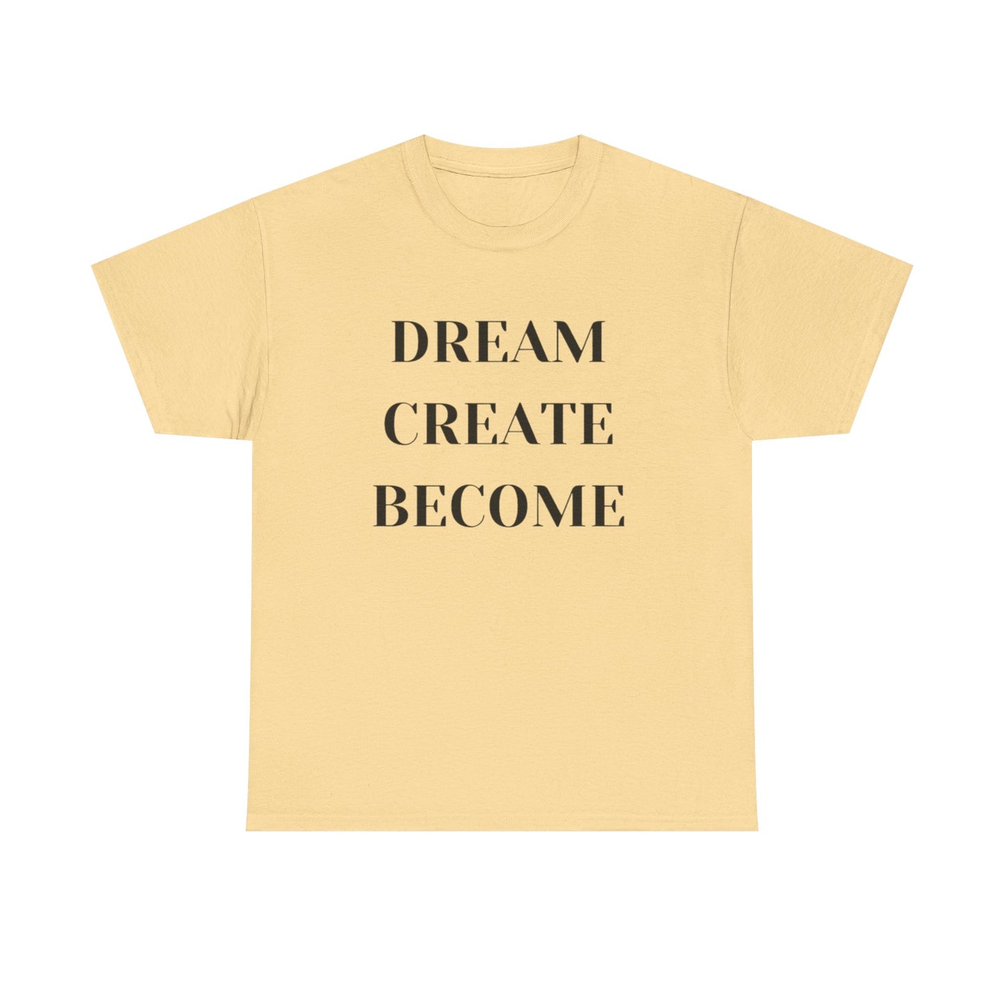 Dream Create Become Graphic T Shirt NEW ADULT Tee
