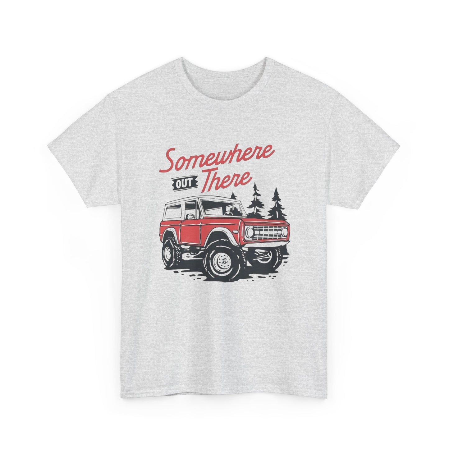 Somewhere Out There Bronco Graphic T Shirt Unisex Heavy Cotton Tee