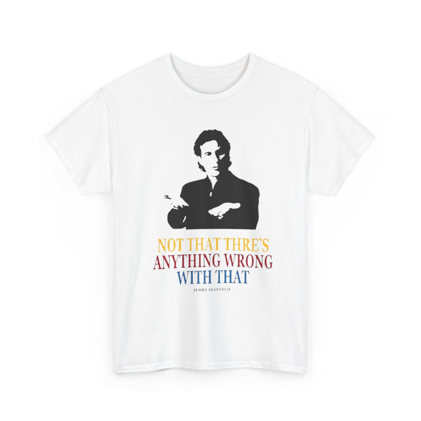 Seinfeld Quotes Funny T Shirt BRAND NEW Apparel Unisex Heavy Cotton Tee