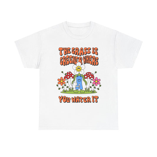 The Grass Is Greener Where You Water It Graphic T Shirt Unisex Heavy Cotton Tee